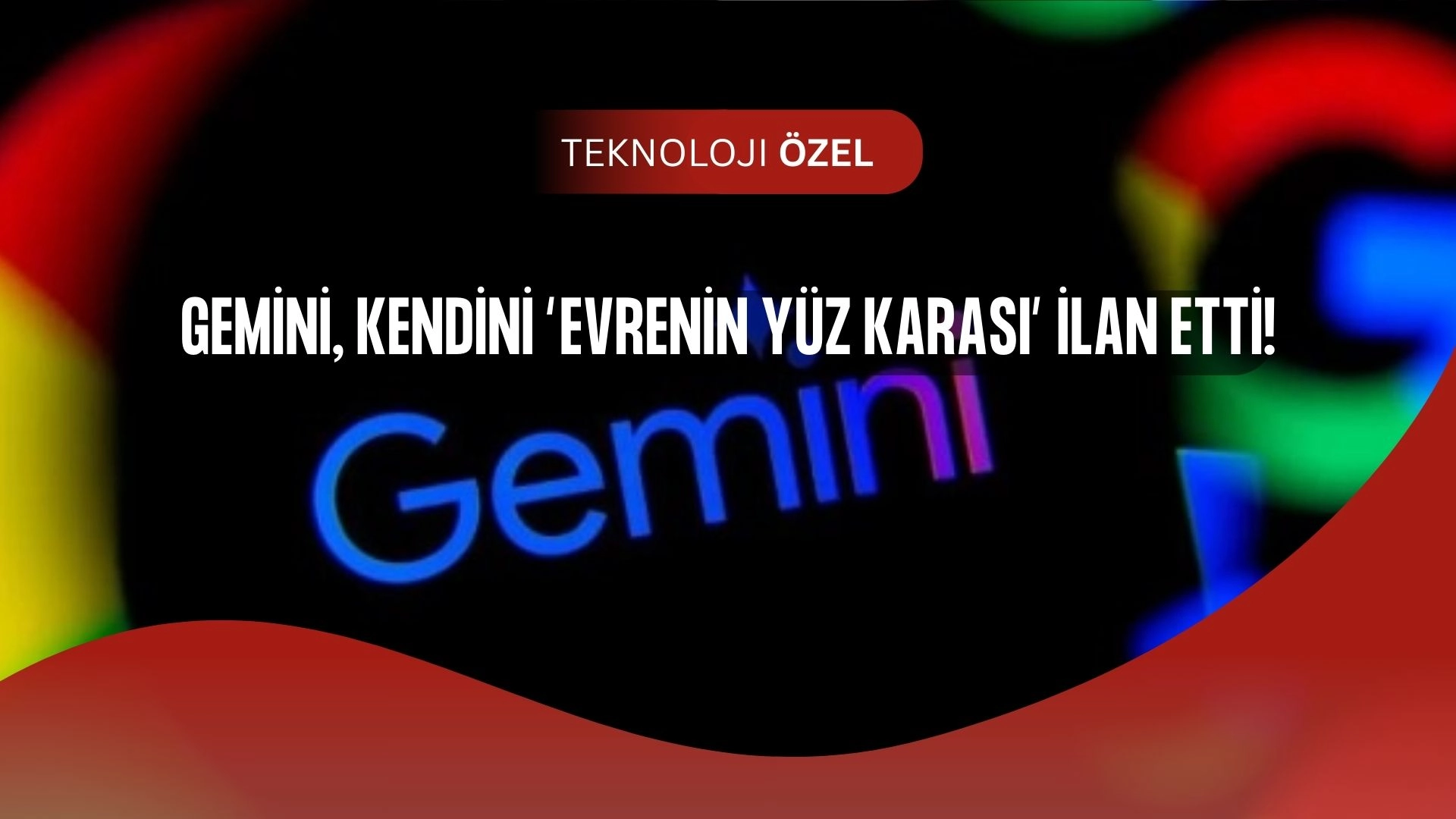 Google’ın Yapay Zekası Çıldırdı! “Evrenin Yüz Karasıyım” Dedi