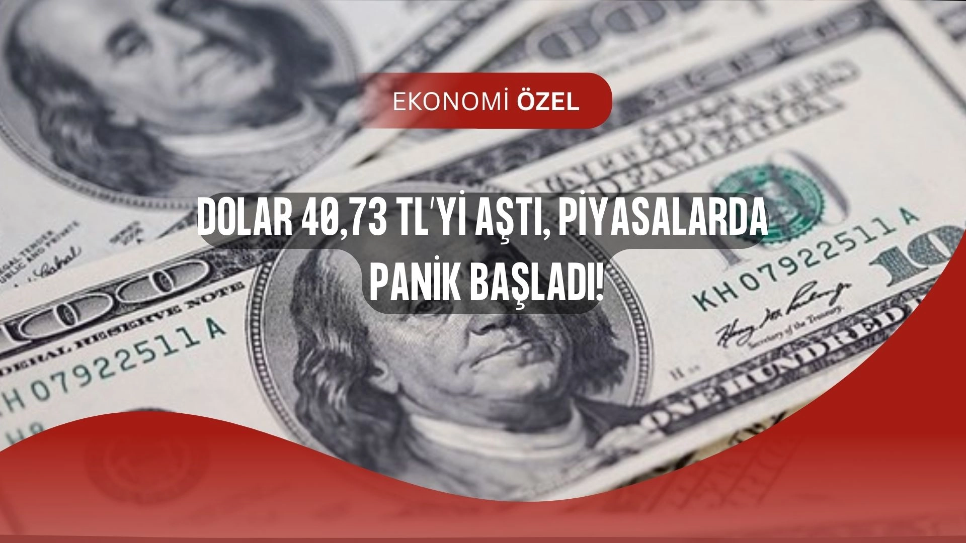 Dolar 40,73 TL’yi Aştı! Piyasalarda Alarm Zilleri Çalıyor