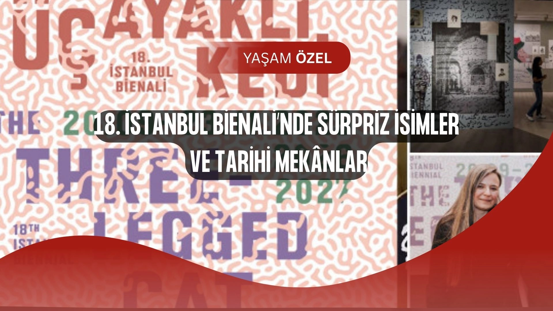 18. İstanbul Bienali Başlıyor: Ünlü Sanatçılar ve Sürpriz Mekânlar Açıklandı!