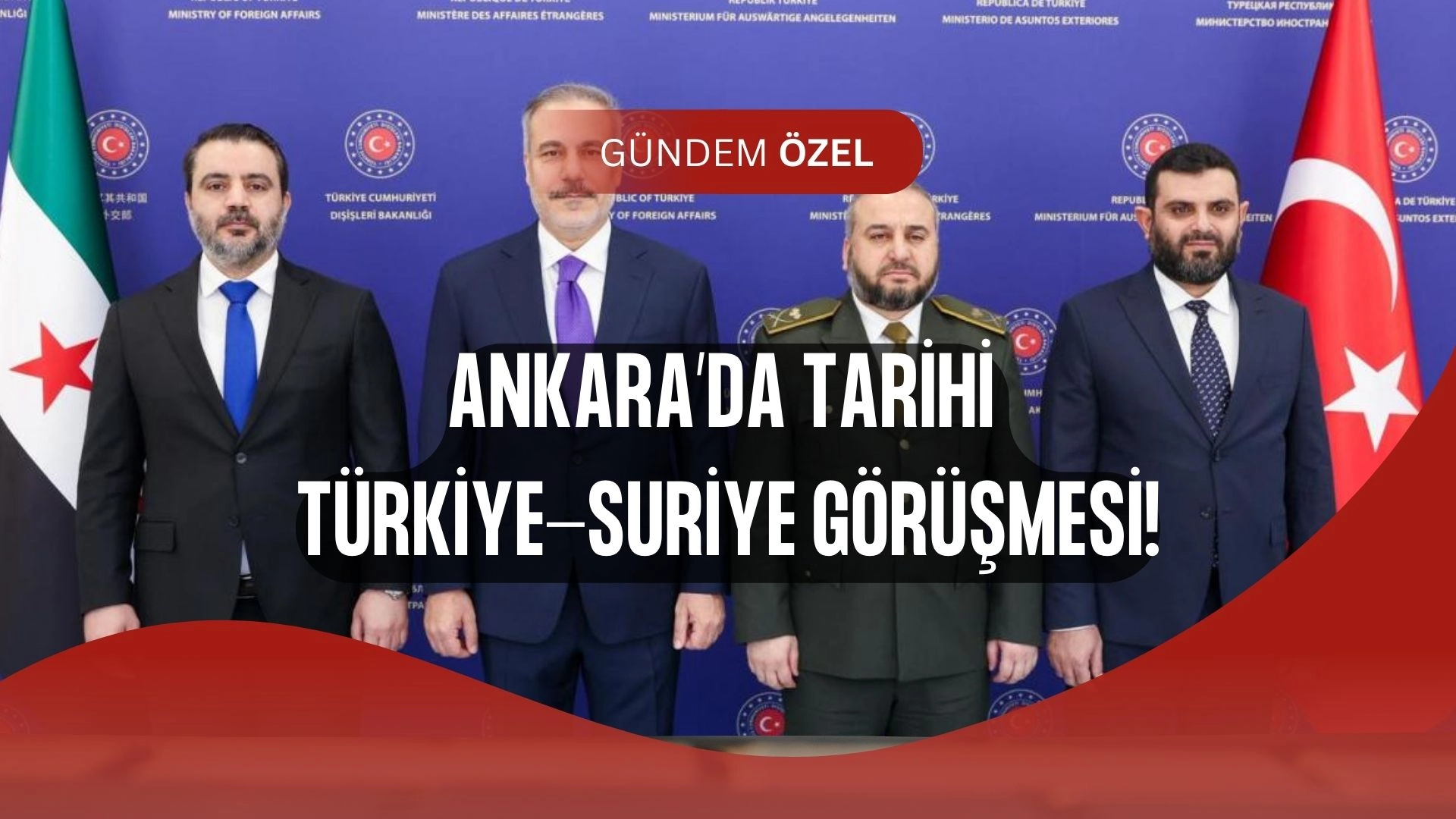Ankara’da Sürpriz Zirve! Bakan Fidan ve Suriyeli Bakanlar Aynı Masada