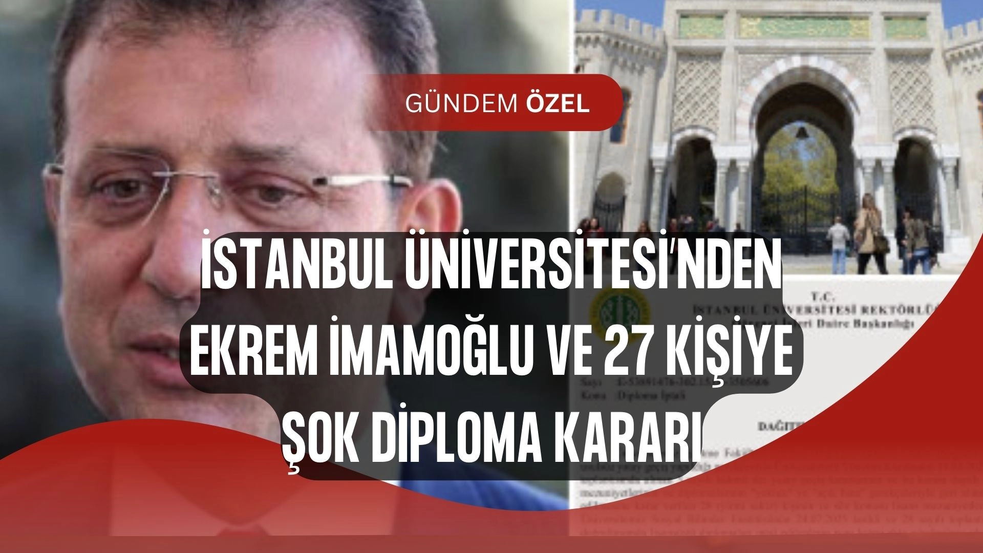 Ekrem İmamoğlu ve 27 İsimden Şok Hamle! Diplomalar Silindi