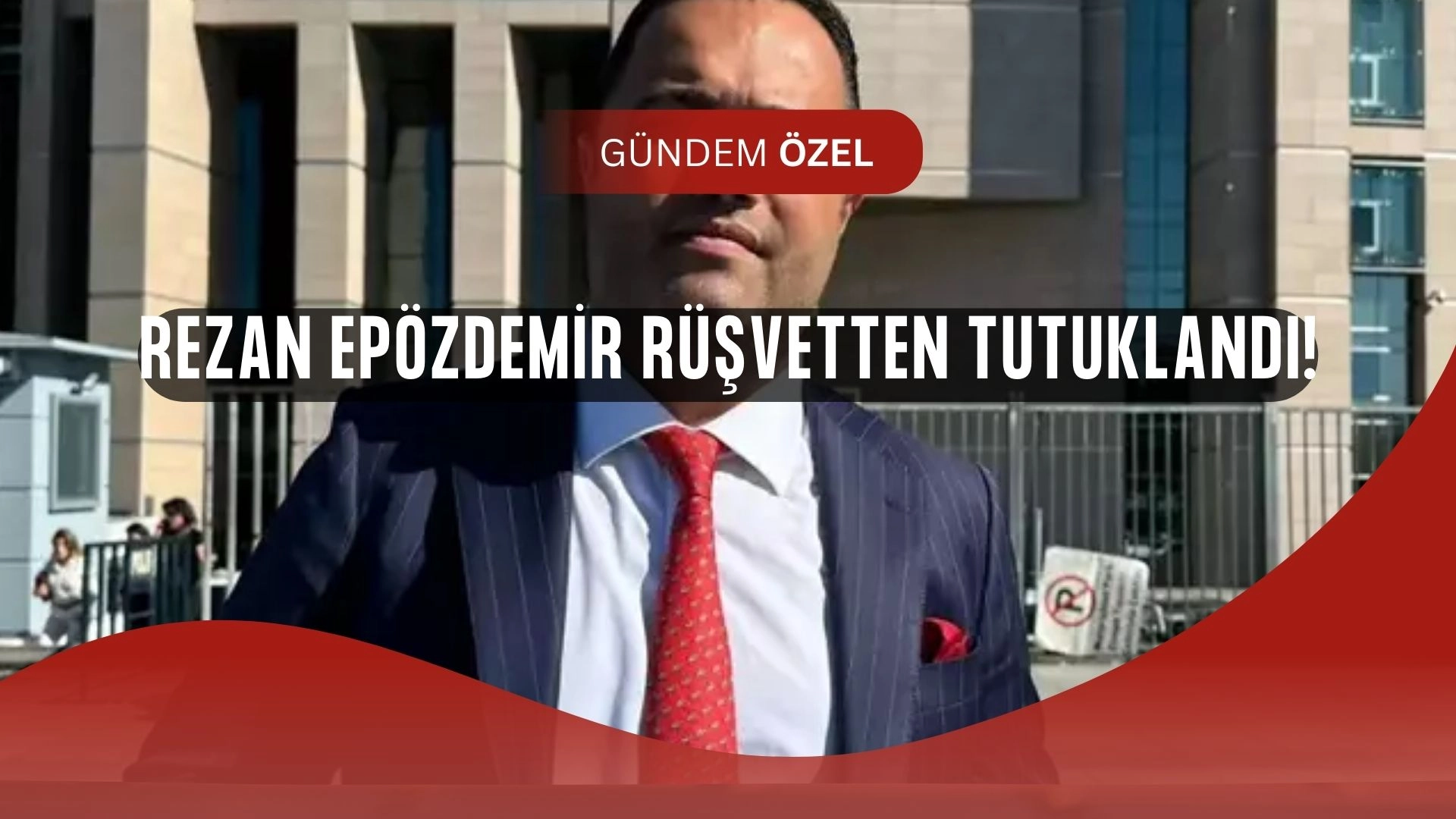 Ünlü Avukat Rezan Epözdemir Rüşvet Skandalıyla Tutuklandı! Detaylar Kan Dondurdu…