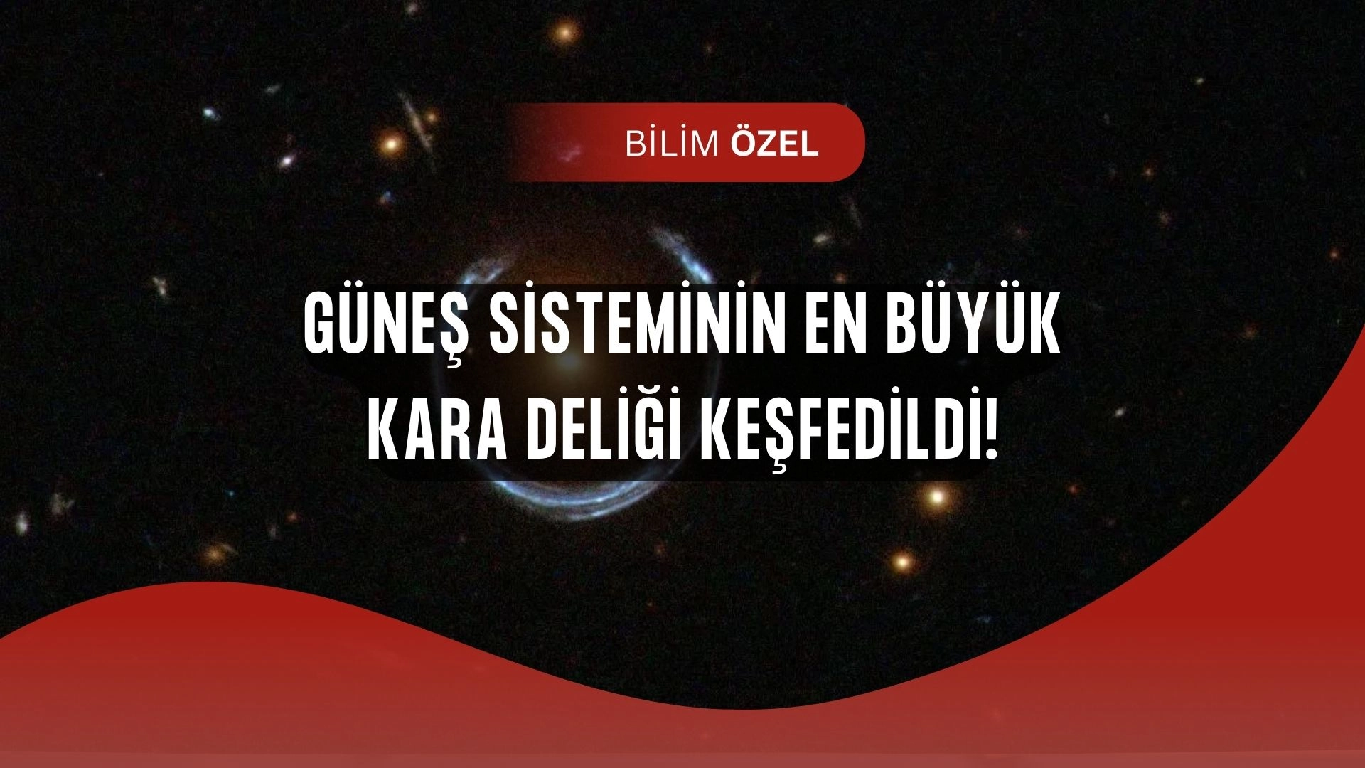 Evrenin En Büyüğü: Bilim İnsanları 36,3 Milyar Güneş Kütlesinde Kara Delik Buldu!