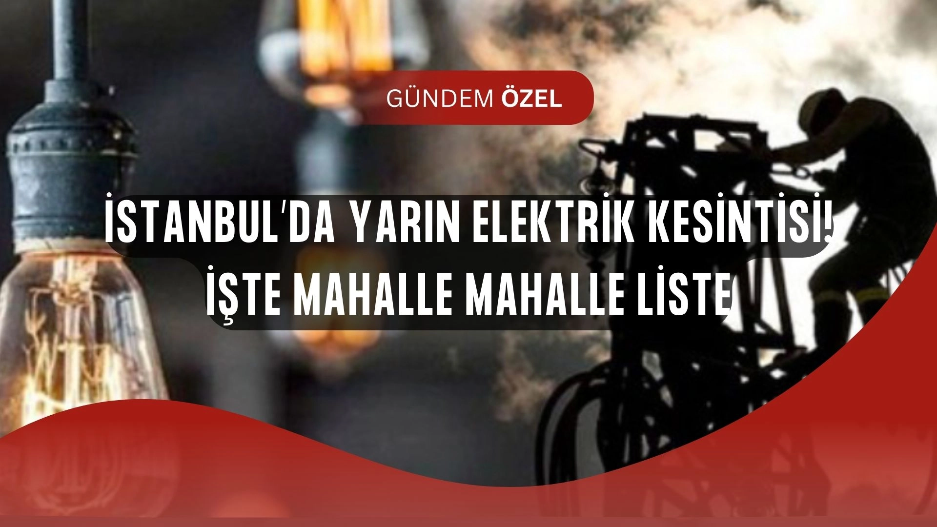 İstanbul’da Yarın Elektrik Kesintisi! İşte Mahalle Mahalle Kesinti Listesi