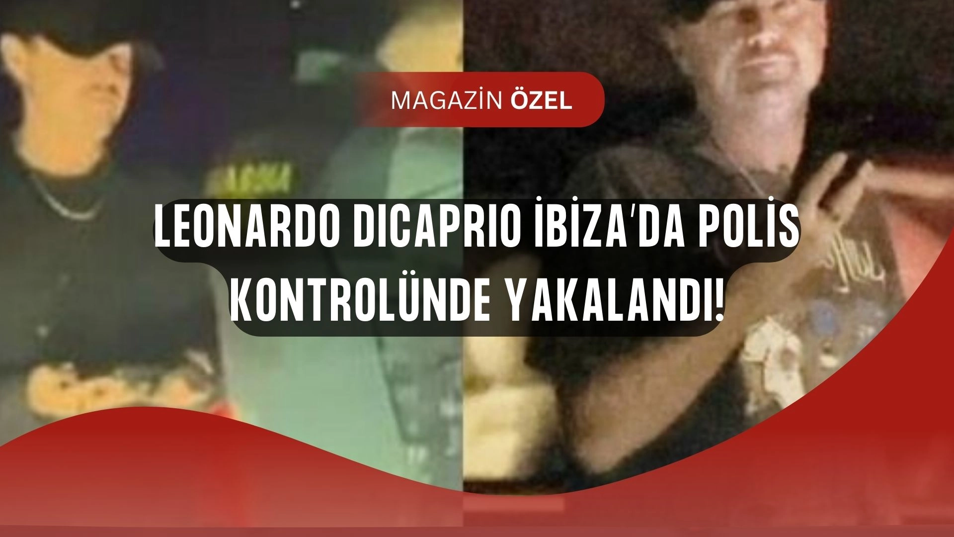 Leonardo DiCaprio Ibiza’da Polis Kontrolünde! Ünlü Oyuncuyu Tanımadılar, Üstünü Aradılar