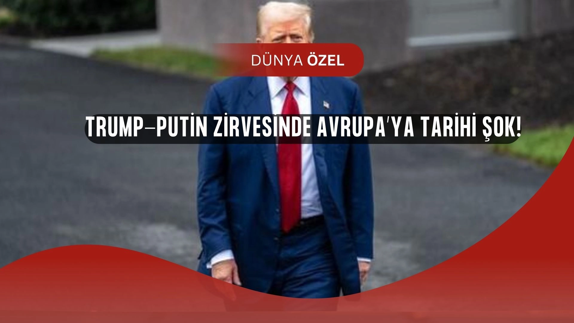 Trump-Putin Zirvesi: Barış mı Kriz mi? Avrupa Seyirci Kaldı!