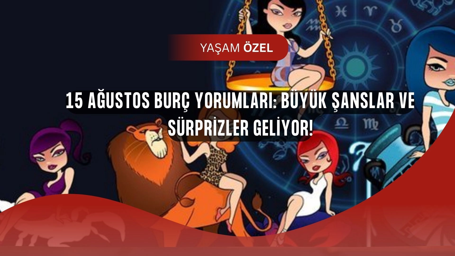 15 Ağustos Günlük Burç Yorumları: Hangi Burçlara Büyük Fırsatlar Geliyor?