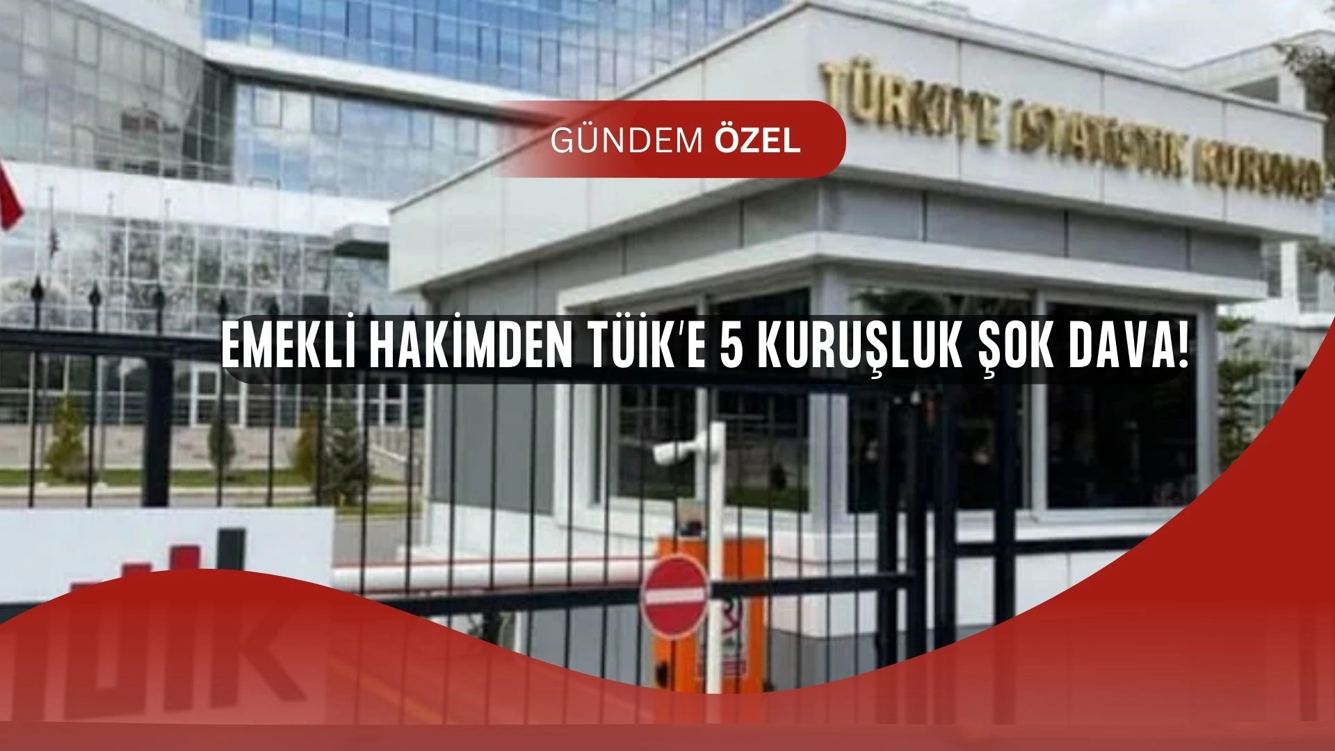 Clickbait Başlık: Emekli Hakimden TÜİK’e Şok Hamle: 50 Bin Liraya Karşılık 5 Kuruşluk Dava!