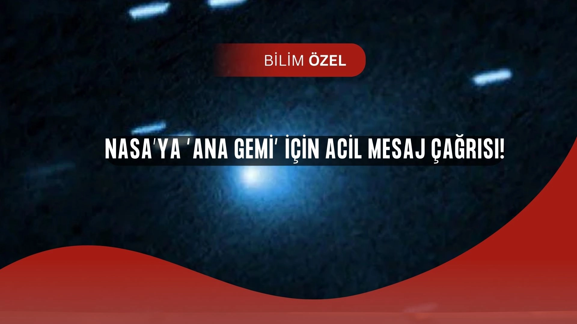 NASA’ya Şok Çağrı: “Uzaylı Ana Gemisine Mesaj Gönderin!”