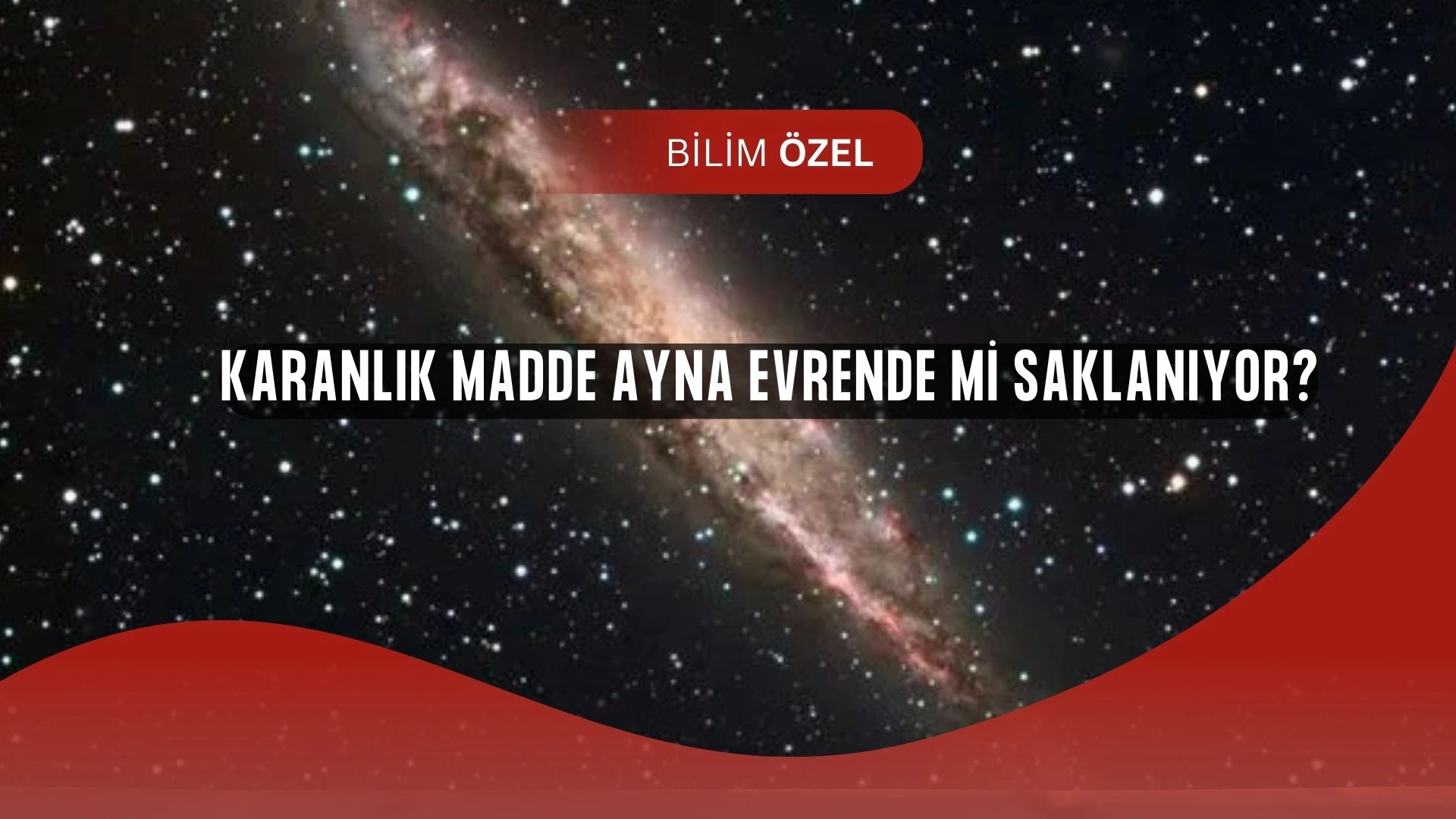 Bilim Dünyasını Sarsan Teori: Karanlık Madde Ayna Evrende Gizleniyor Olabilir!