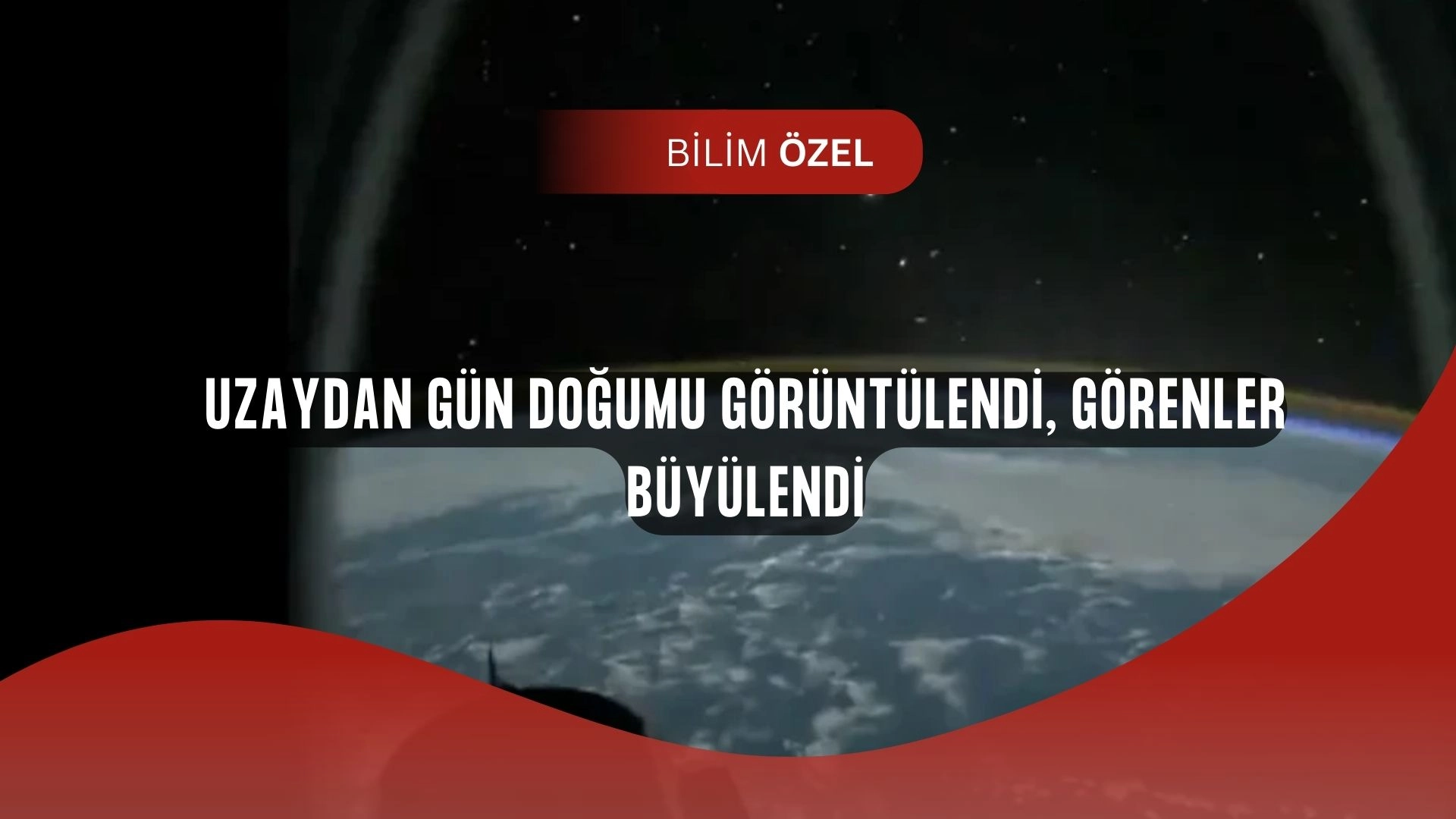 Astronottan Nefes Kesen Paylaşım: Uzaydan Gün Doğumu Böyle Görüntülendi!