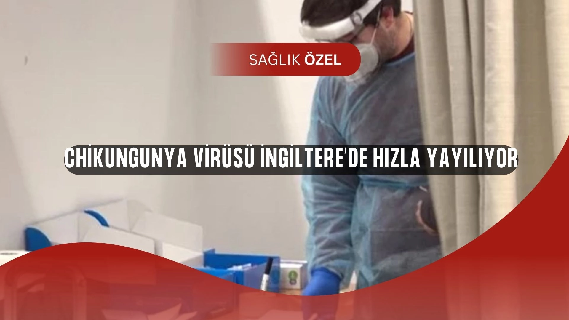 İngiltere’de Alarm! Chikungunya Virüsü Vakaları Patladı (İŞTE RİSKLİ BÖLGELER!)