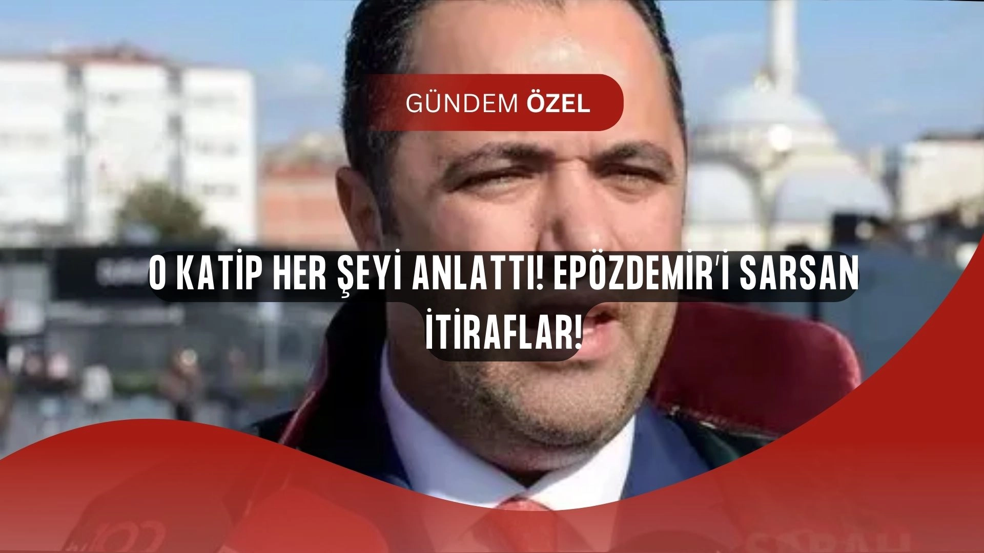 Rezan Epözdemir Panikte! Katip Konuştu, Soruşturmada Şok İtiraflar Ortaya Çıktı