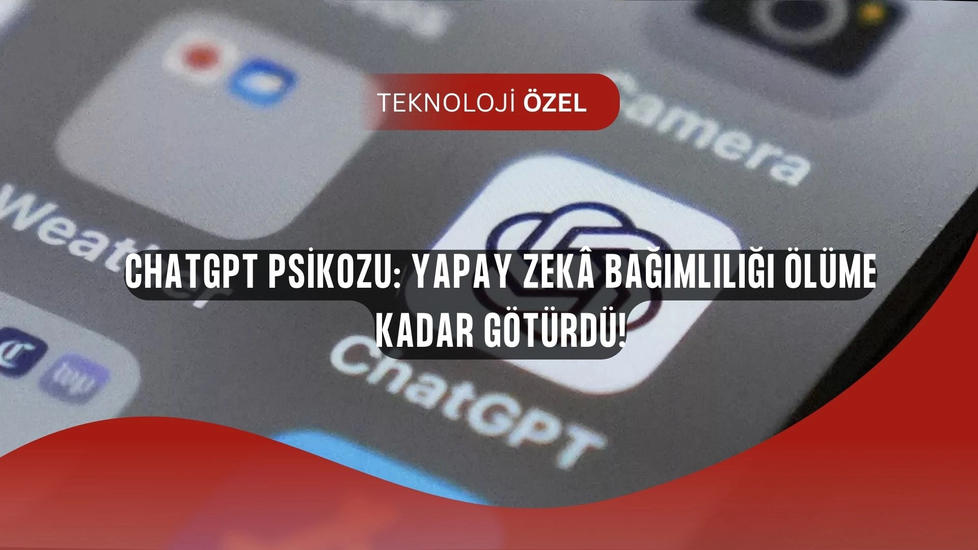 ChatGPT Psikozu Krizi! Yapay Zekâ Yüzünden Hayatını Kaybedenler Var