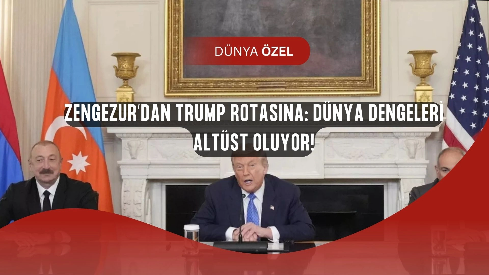Zengezur’dan Trump Rotası’na: Türkiye İçin Tarihi Fırsat mı, Yeni Kriz mi?