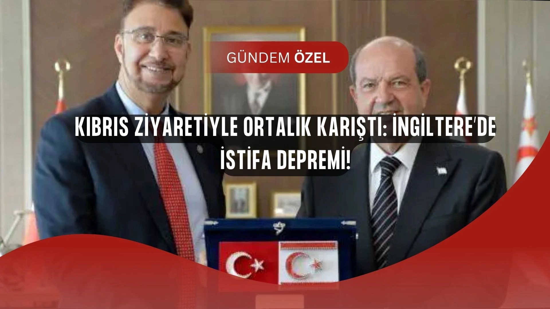 Kıbrıs Ziyareti Kriz Yarattı! İngiltere’nin Türkiye Elçisi İstifaya Zorlandı