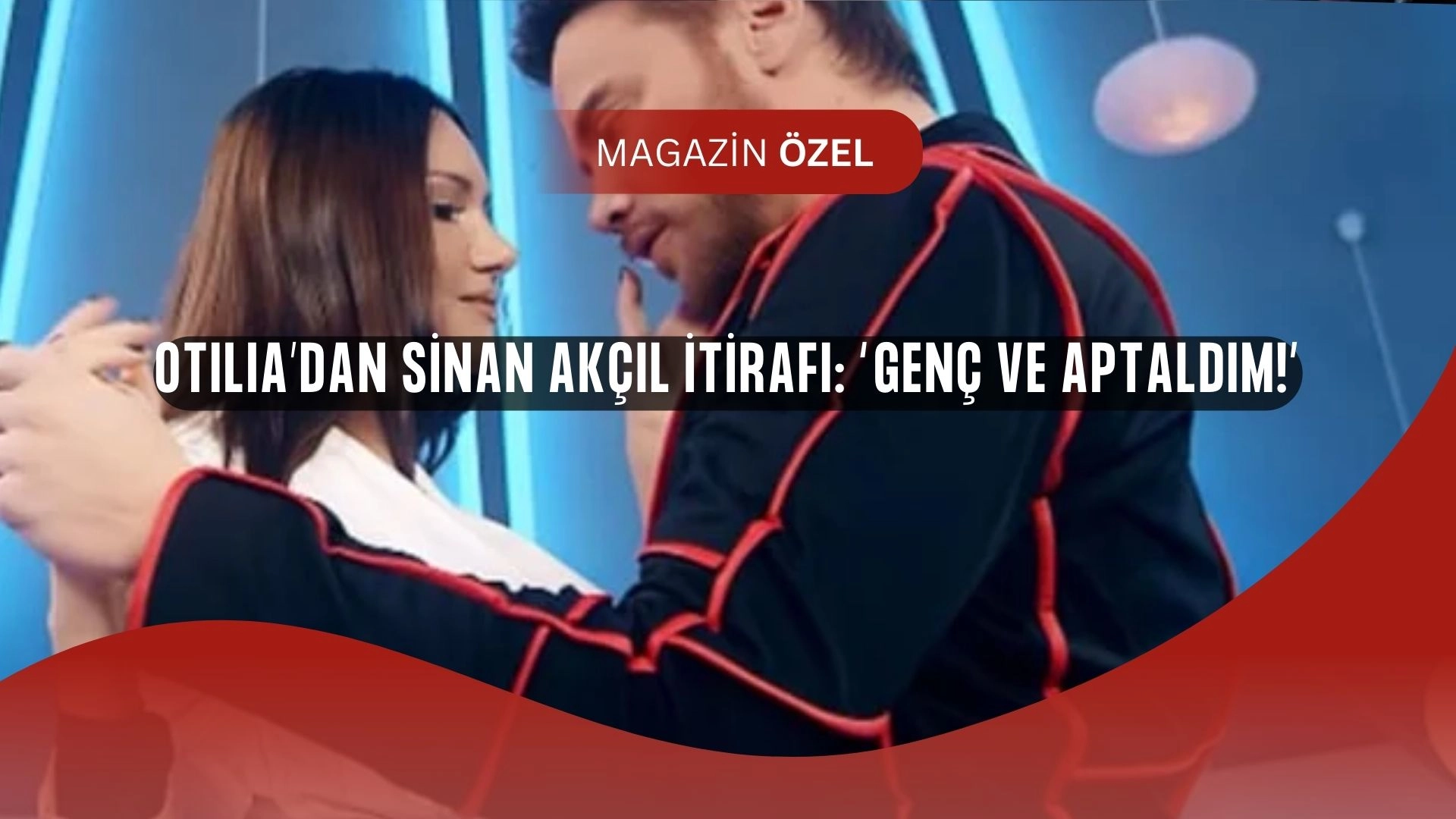 Otilia’dan Yıllar Sonra Sinan Akçıl İtirafı: ‘Genç ve Aptaldım!’