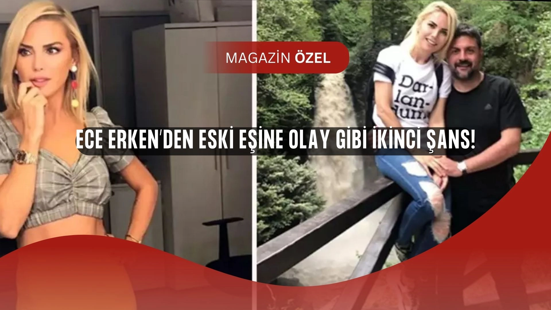 Ece Erken’den Eski Eşine Şaşırtan Şans: ‘Babalık Yapmasını İstiyorum!