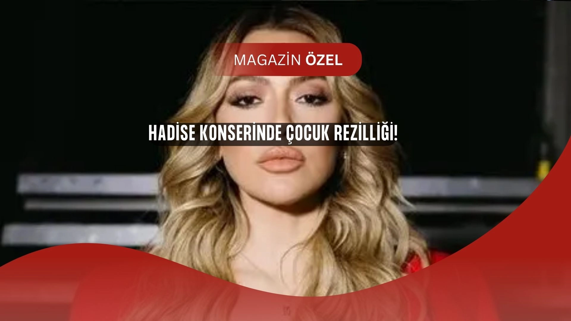 İsmail Özkan’dan Hadise’ye Olay Sözler! Çocuğunu Konserden Kaçırdı