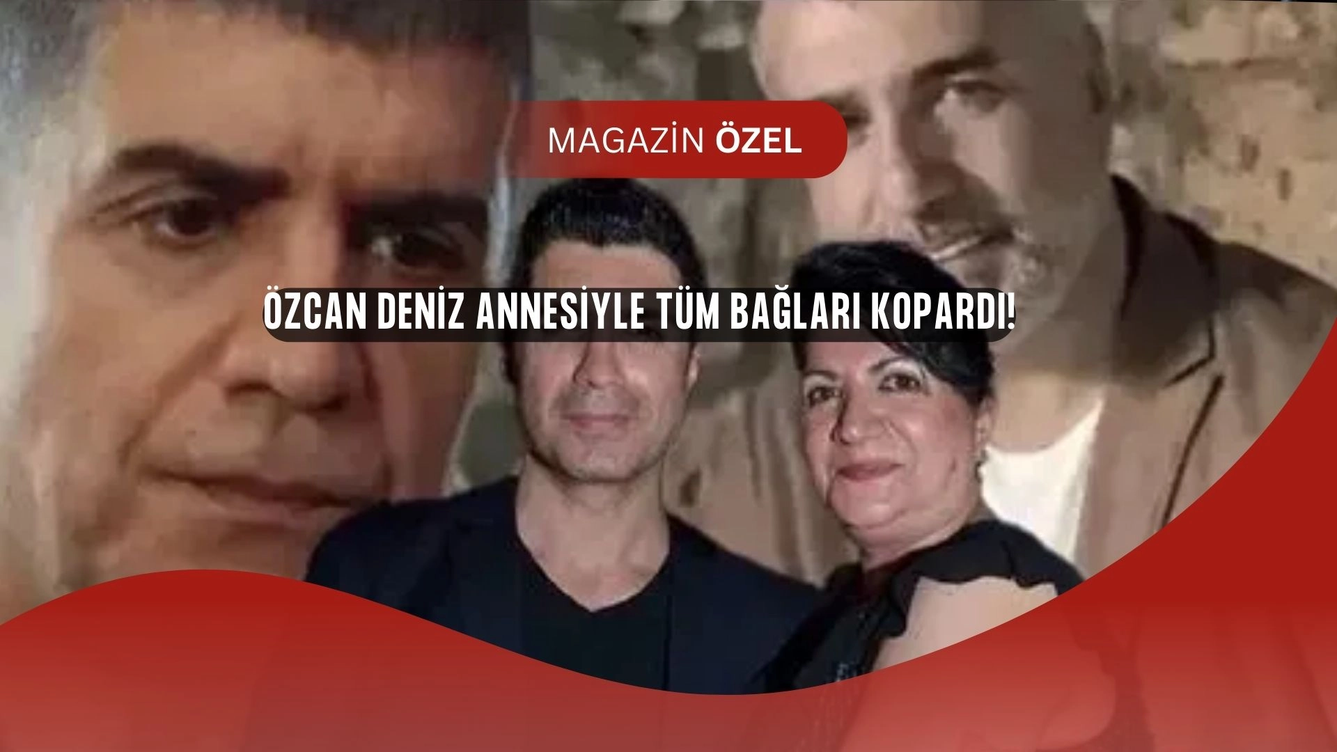 Özcan Deniz’den Annesine Şok Hamle: Parayı Kesti, İletişimi Bitirdi!