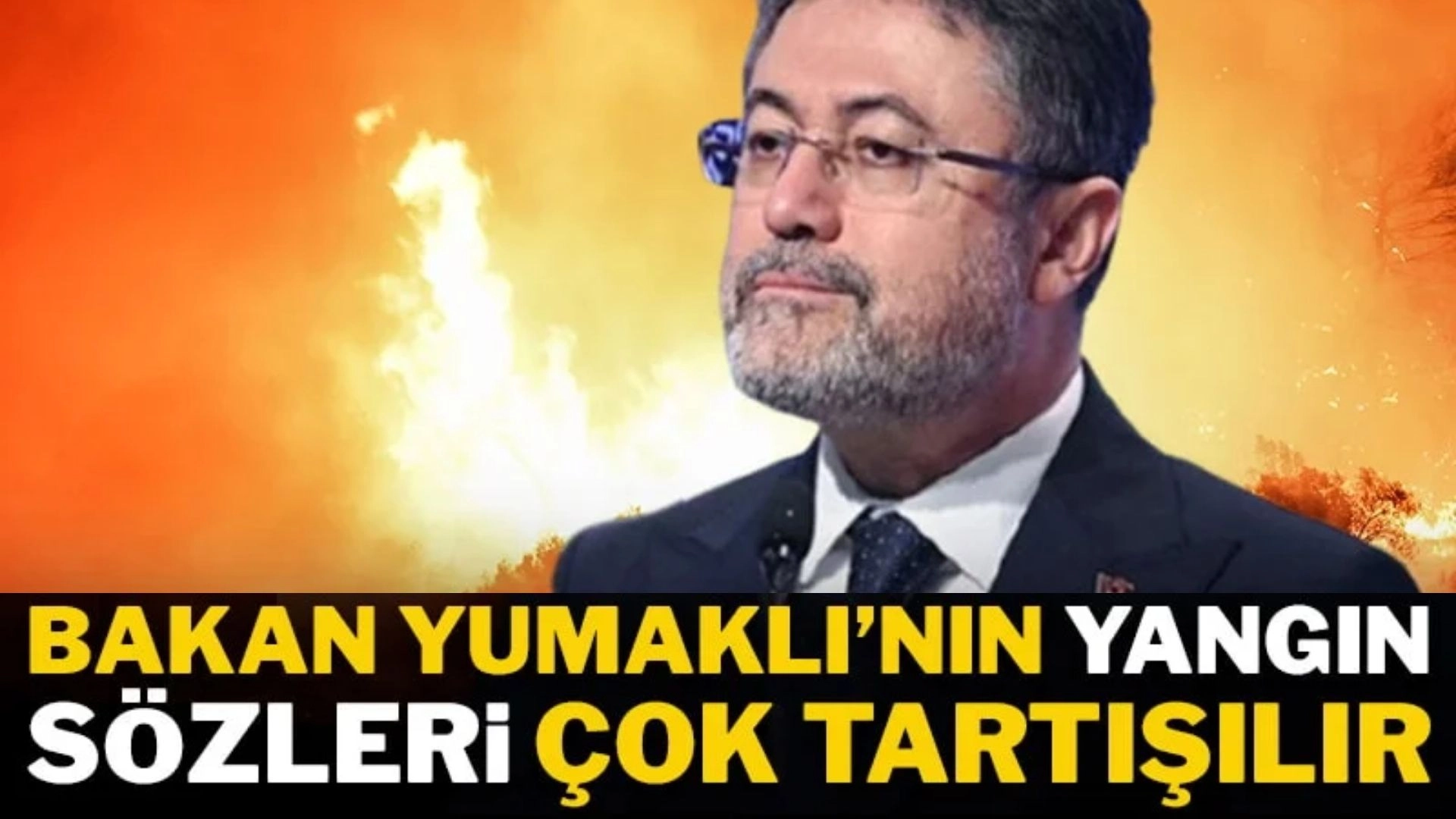 Bakan Yumaklı’dan olay sözler: “2 helikopter gelsin yangını söndürsün diye bir şey yok”