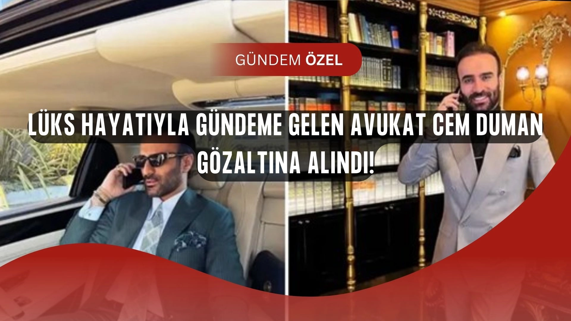 Altın Varaklı Ofisiyle Gündem Olan Avukat Cem Duman Suç Örgütü Operasyonunda Yakalandı!