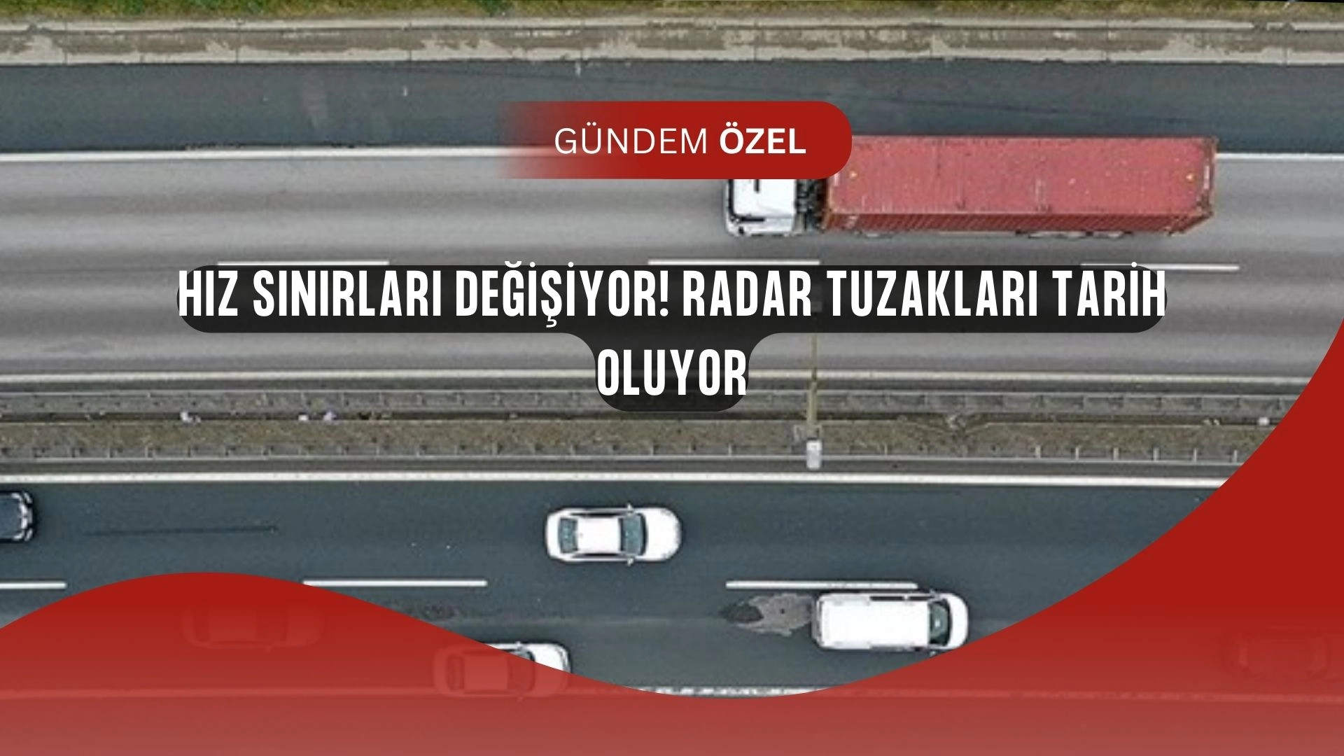 Hız Sınırları Değişiyor! Radar Tuzaklarına Son mu Geliyor?