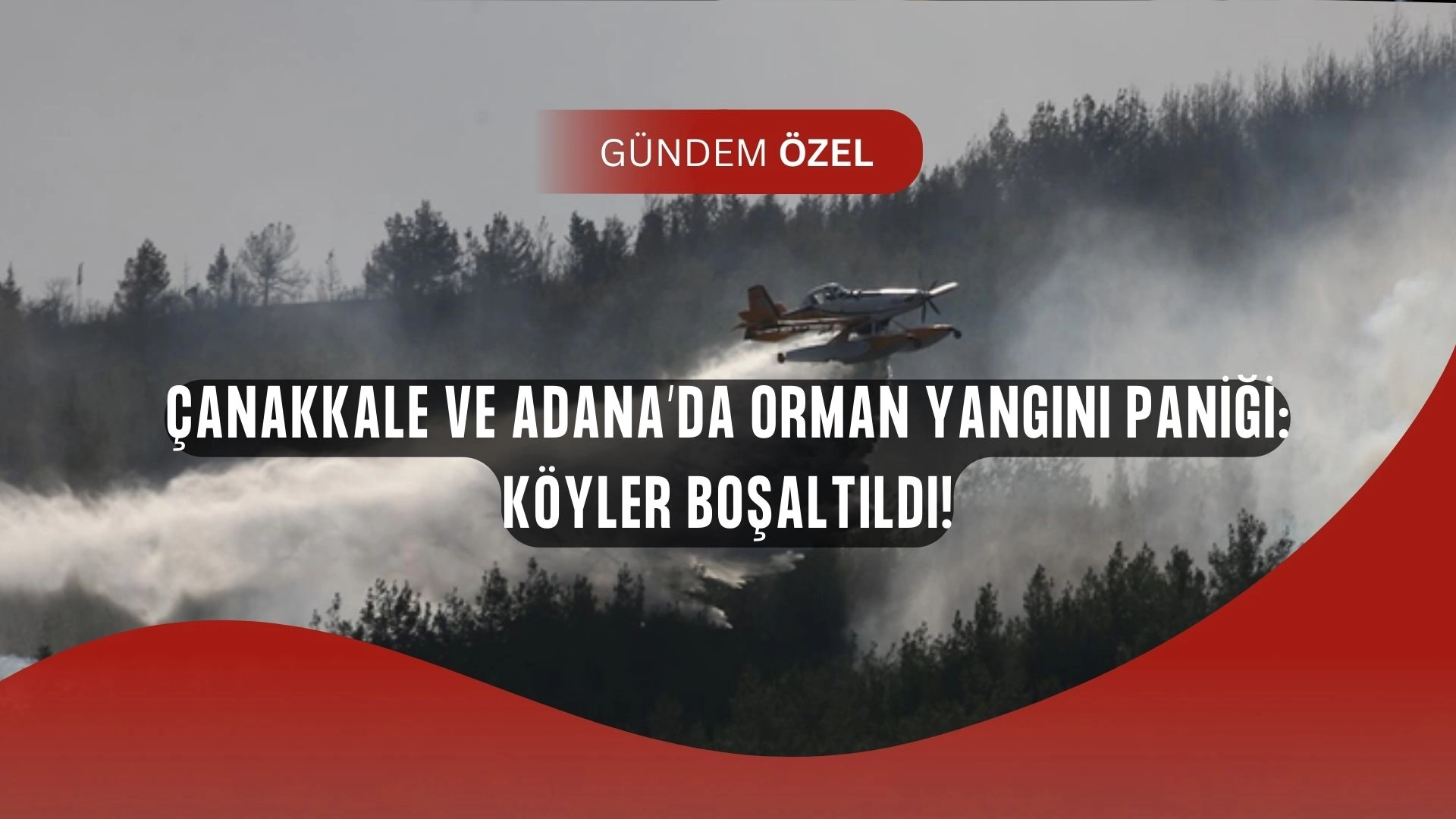Çanakkale ve Adana’da Alev Alarmı: Köyler Boşaltıldı, Şehitlikler Tehlike Altında!