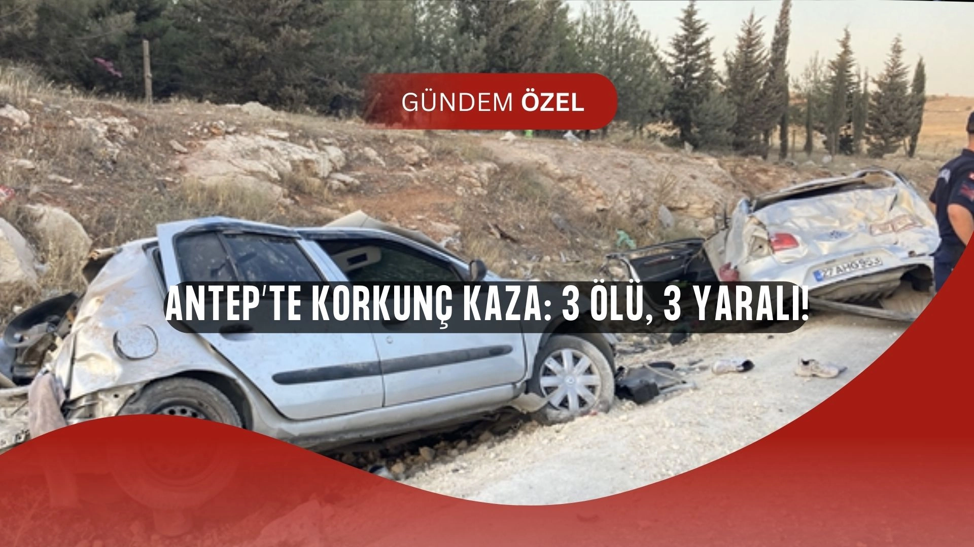 Antep-Urfa Yolunda Feci Kaza: 3 Kişi Hayatını Kaybetti, 3 Kişi Yaralandı!