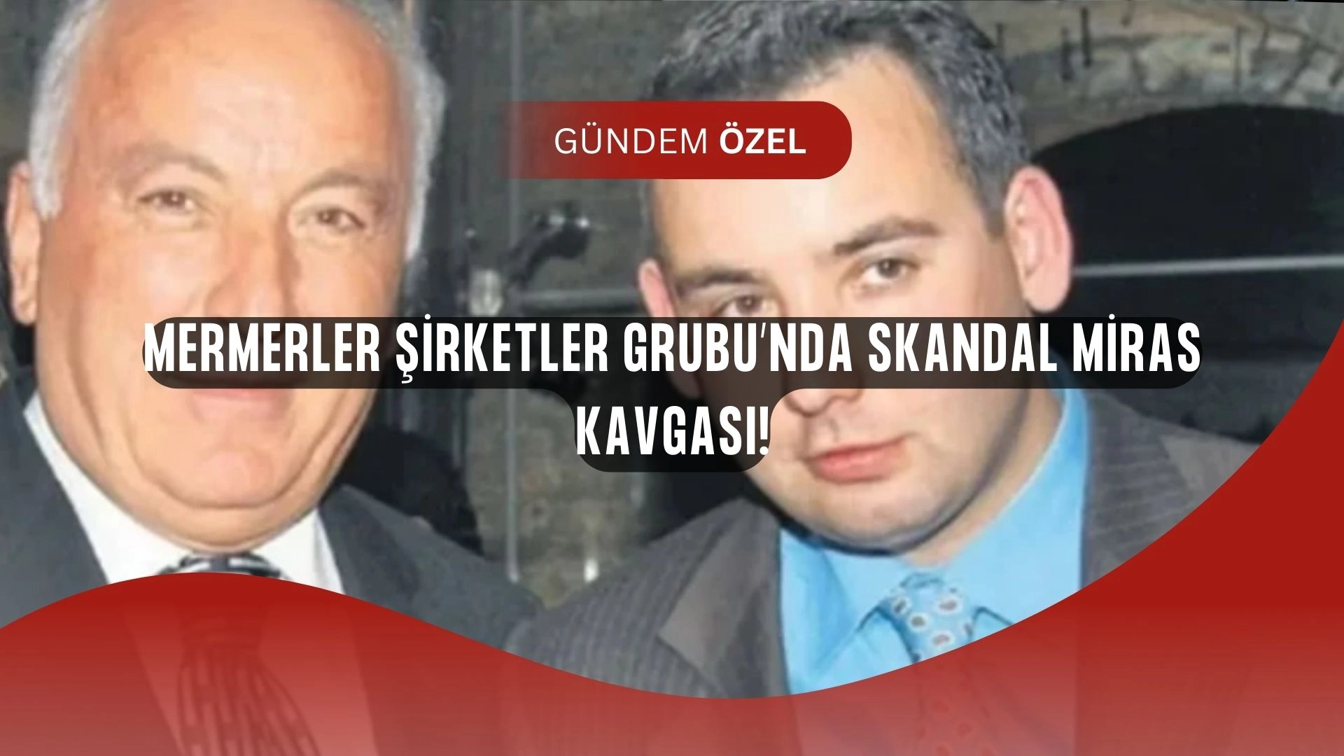Milyonluk Şirketi Karıştıran Miras Kavgası: Baba-Oğul Mahkemelik Oldu!