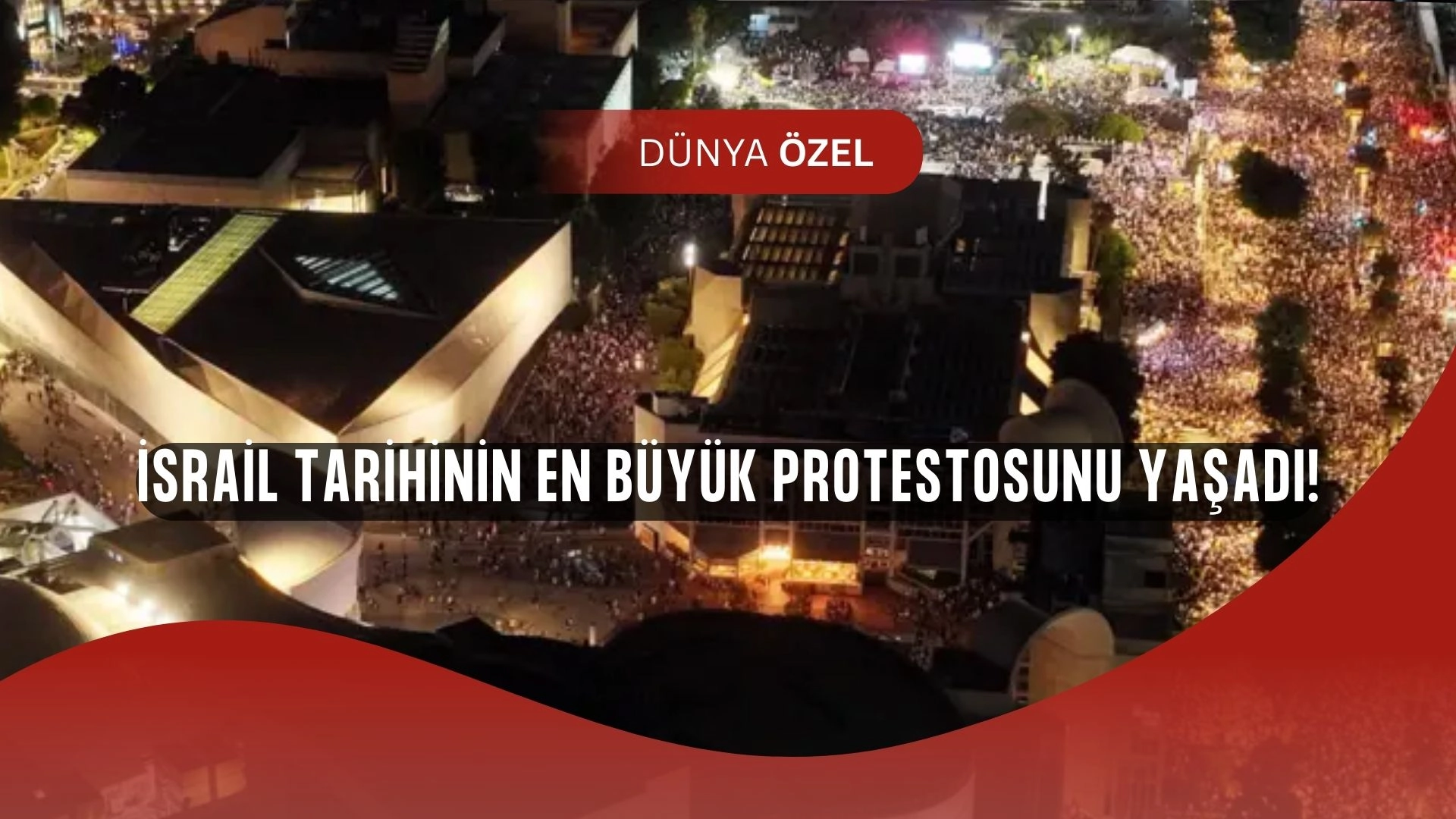 İsrail’de Bir Milyon Kişi Sokağa Döküldü: “Savaşı Bitir, Rehineleri Geri Getir!”