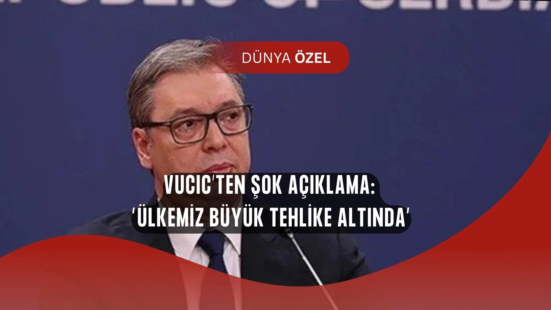 Sırbistan’da sokaklar alev alev! Vucic’ten şok sözler: “Ülkemiz büyük tehlike altında”