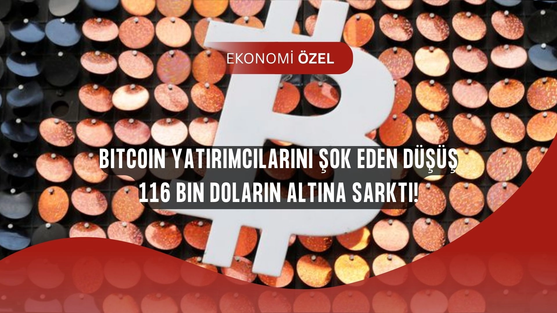 Bitcoin Yatırımcılarını Şok Eden Düşüş: 116 Bin Doların Altına Sarktı!