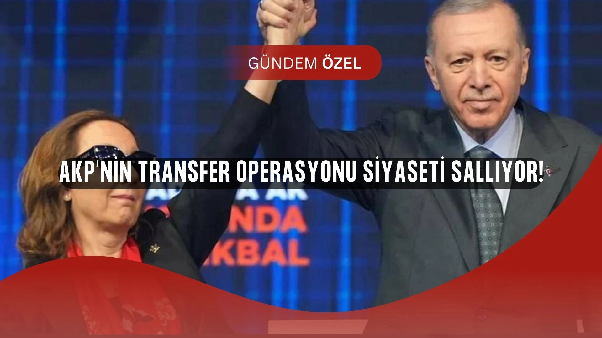 AKP’nin Transfer Bombaları: Belediyeler ve Vekiller Peş Peşe Geçiyor!