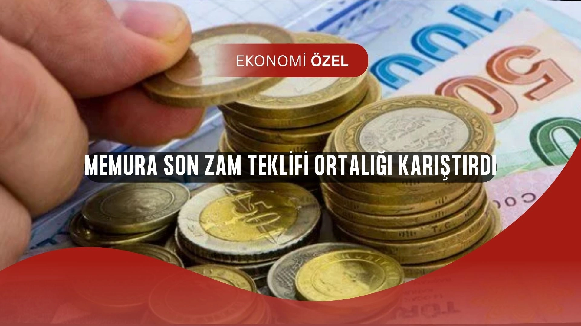Memura Büyük Hayal Kırıklığı! Hükümetin Son Zam Teklifi Kriz Yarattı