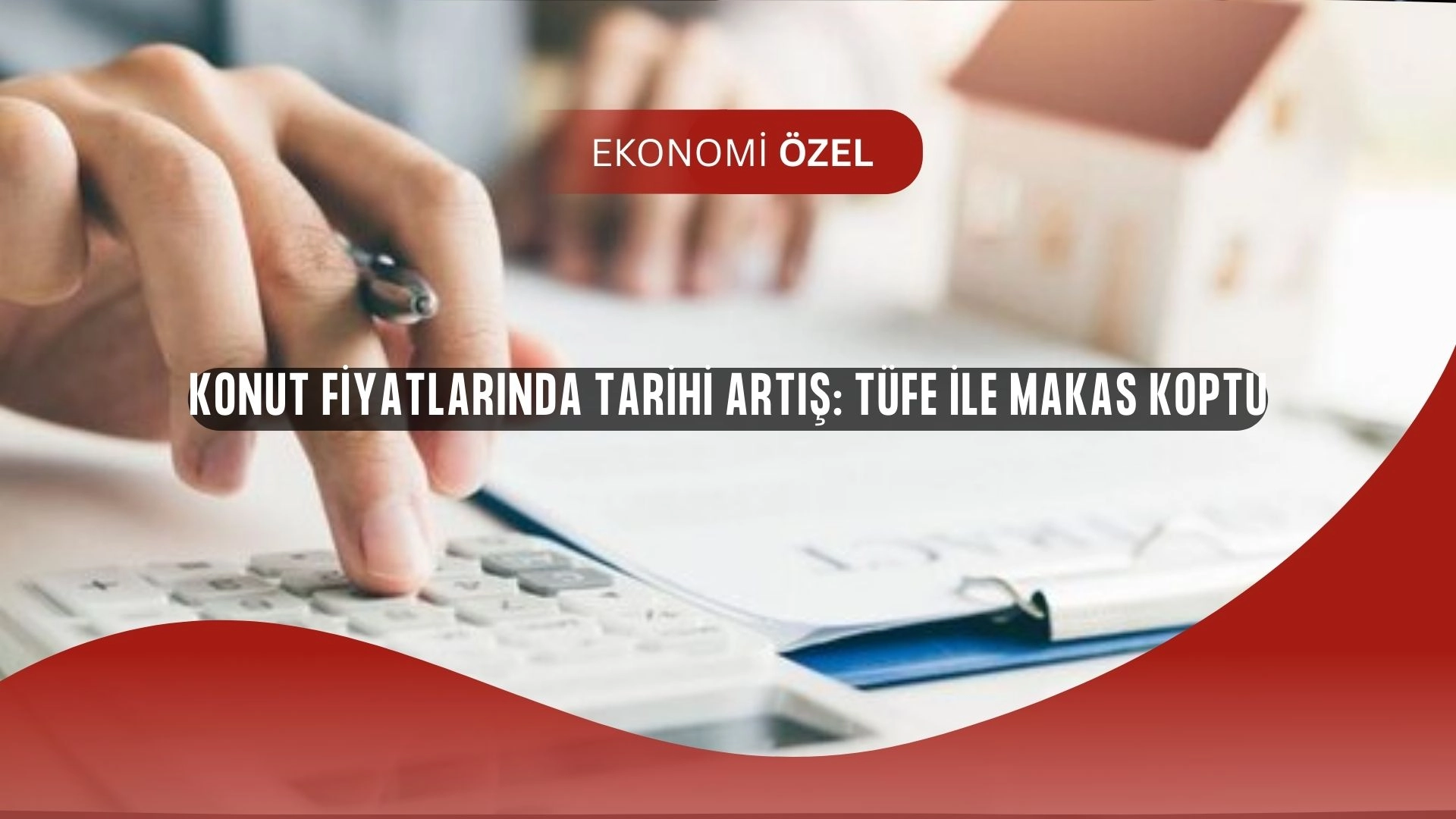Konut Fiyatlarında Tarihi Uçurum! TÜFE ile Makas Neden Bu Kadar Açıldı?