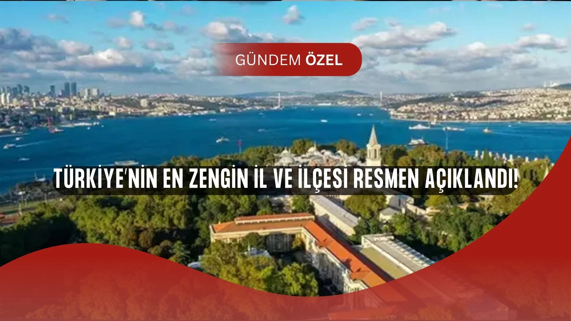 Türkiye’nin En Zengin İl ve İlçesi Açıklandı: Sonuçlar Şok Etti!