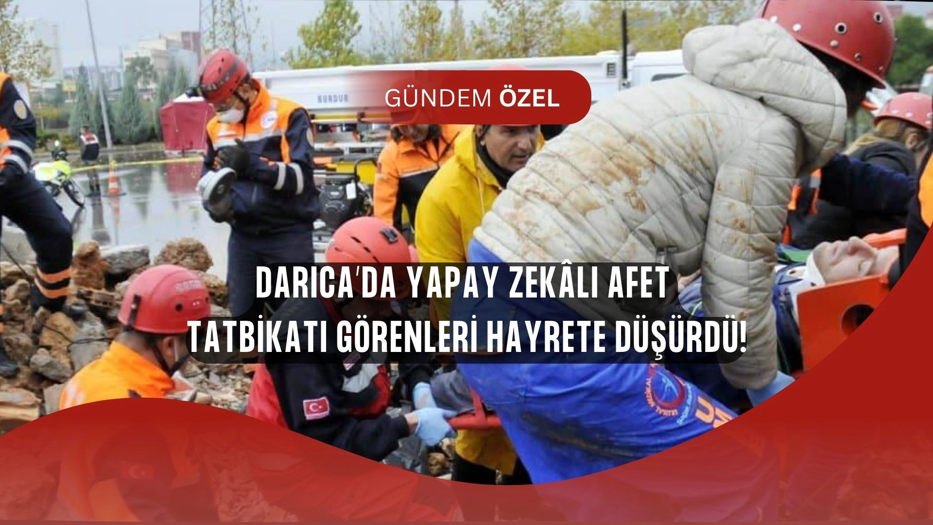 Darıca’da Afet Tatbikatı Şaşırttı: Yapay Zekâlı Uygulama Büyük İlgi Gördü!