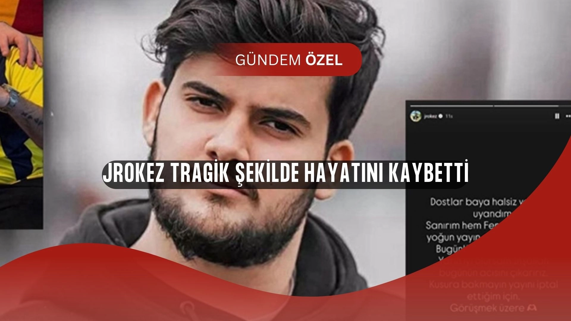 Oğuzhan Dalgakıran (Jrokez) Hayatını Kaybetti! Son Paylaşımı Yürekleri Dağladı