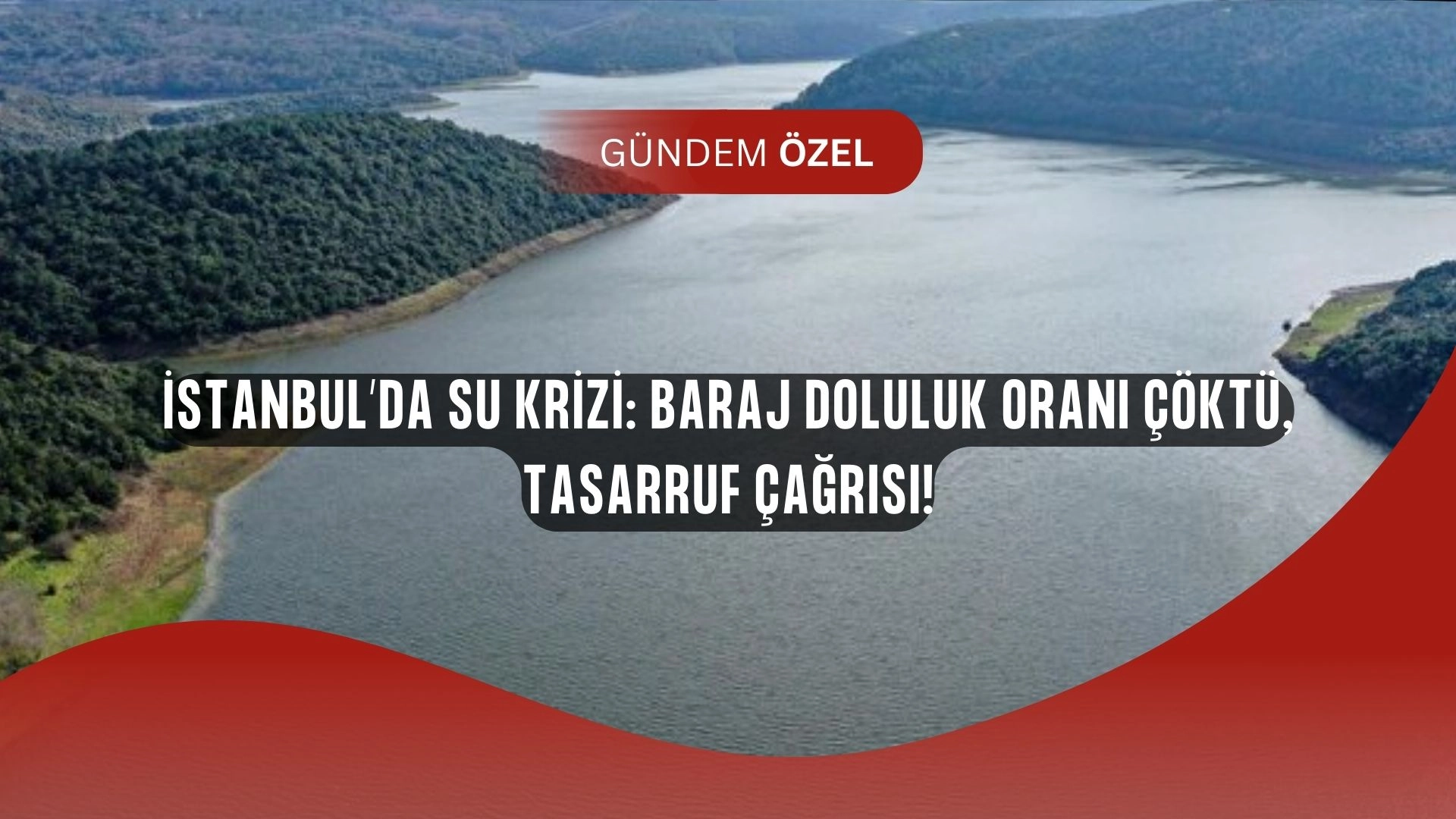 İstanbul’da Barajlar Alarm Veriyor: Doluluk Oranı Çakıldı, Uzmanlardan Kritik Uyarı!