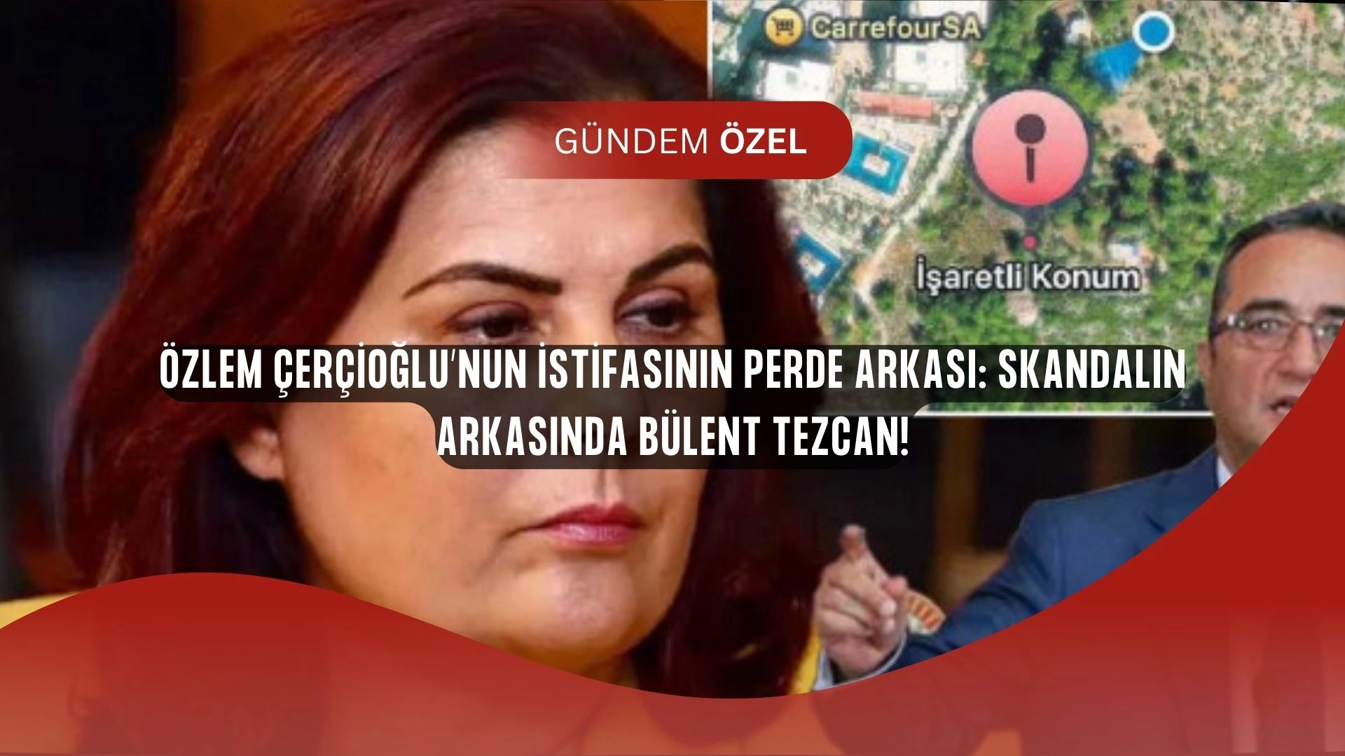 Özlem Çerçioğlu İstifasının Perde Arkası: 6 Milyarlık İmar Skandalında Bülent Tezcan İddiası!