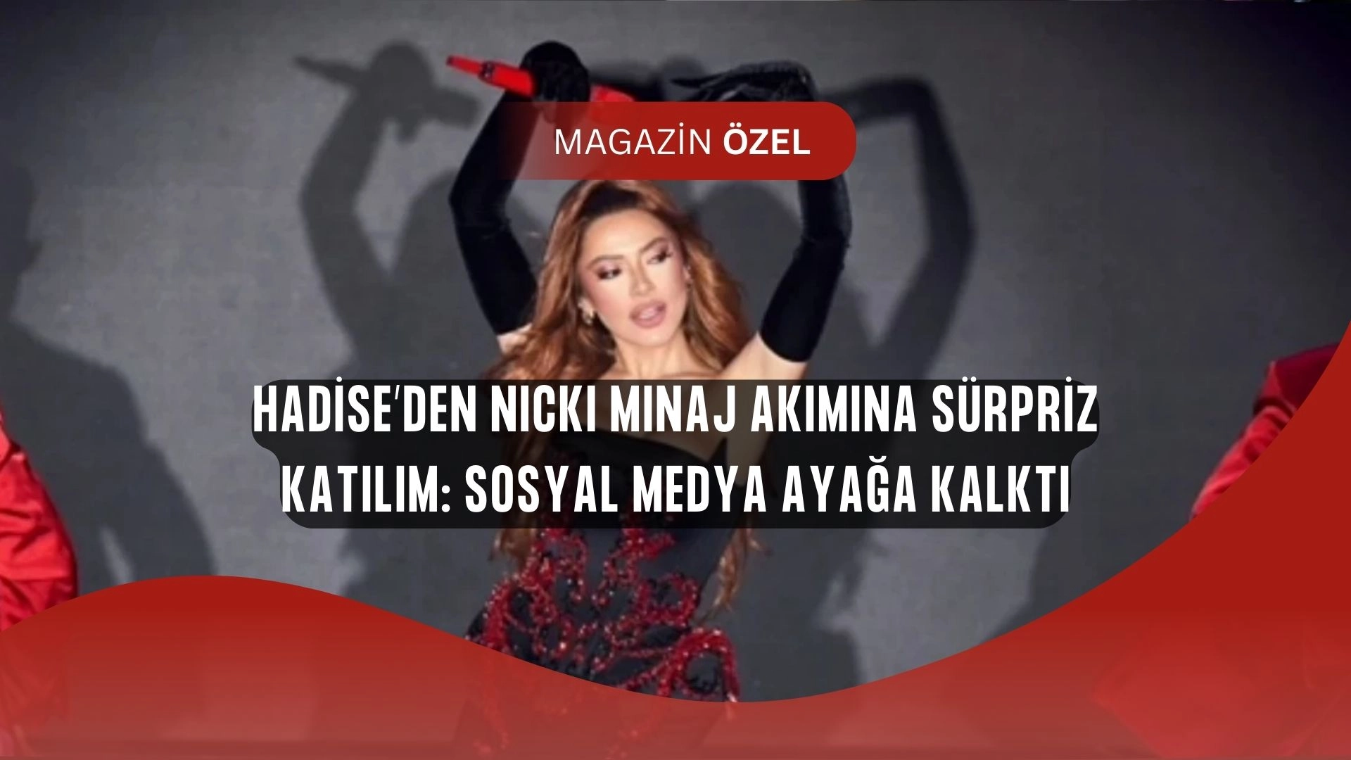 Hadise’den Cesur Hamle: “Nicki Minaj Akımı”na Katıldı, Sosyal Medya Yıkıldı!