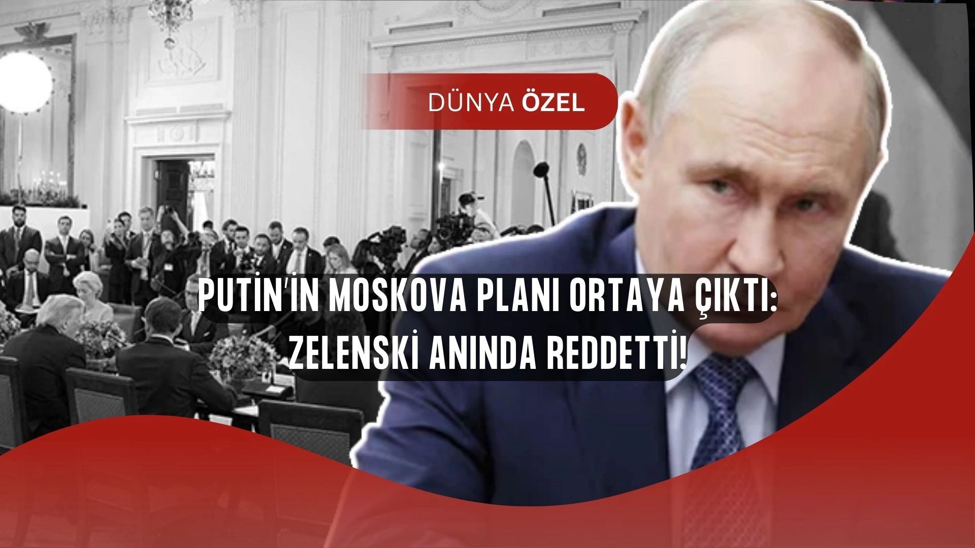 Putin’den Şok Moskova Hamlesi: Trump Aracı Oldu, Zelenski Rest Çekti!