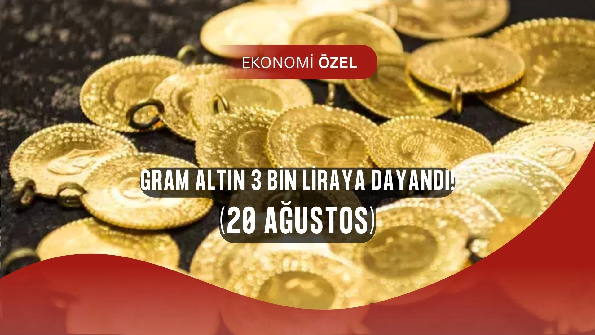 Altında Büyük Sürpriz: Gram Altın 3 Bin Lirayı Zorluyor, UBS’ten Rekor Tahmin! (20 AĞUSTOS)