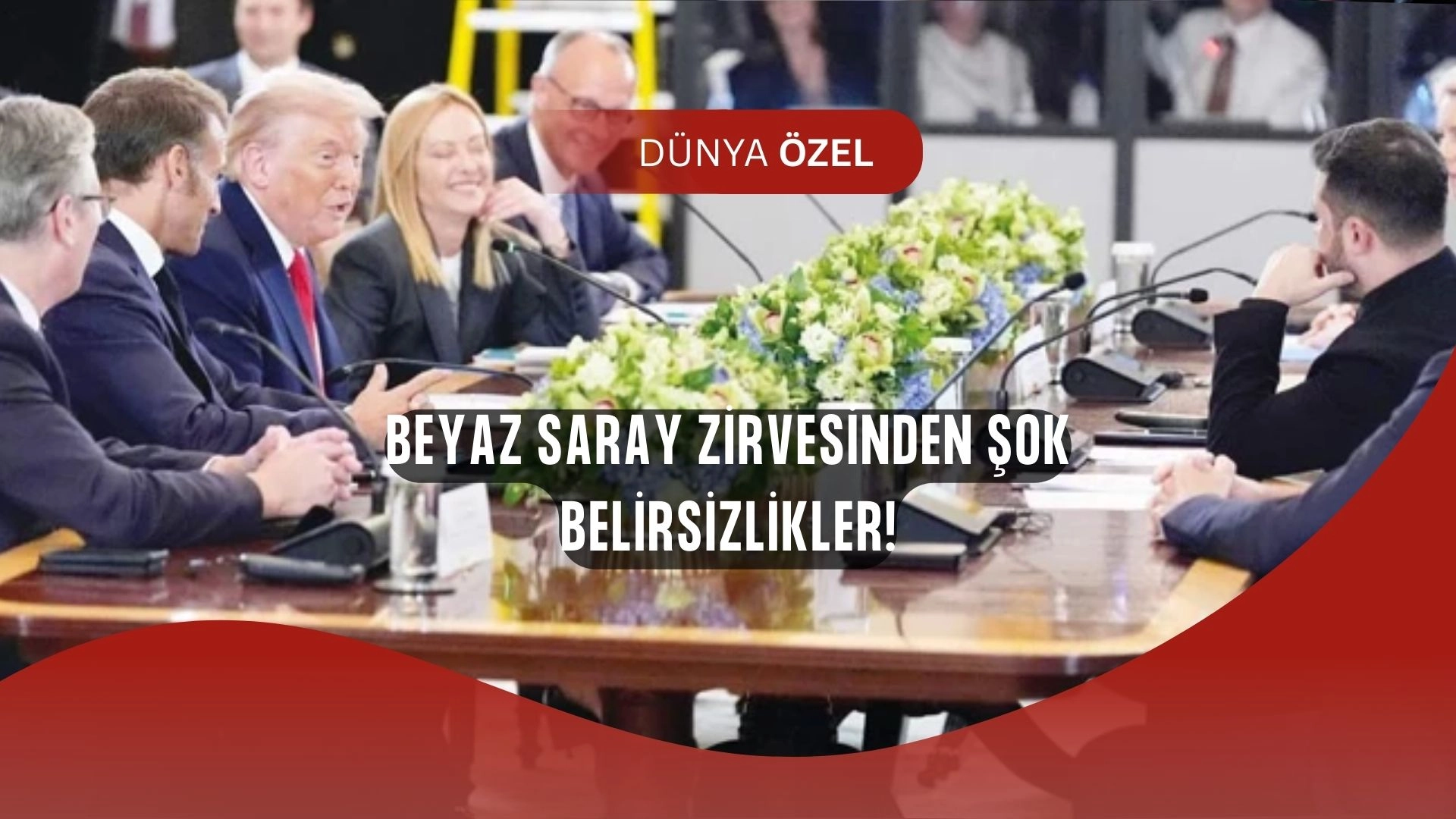 Beyaz Saray Zirvesi Şokuyla Ortaya Çıkan 3 Büyük Belirsizlik!