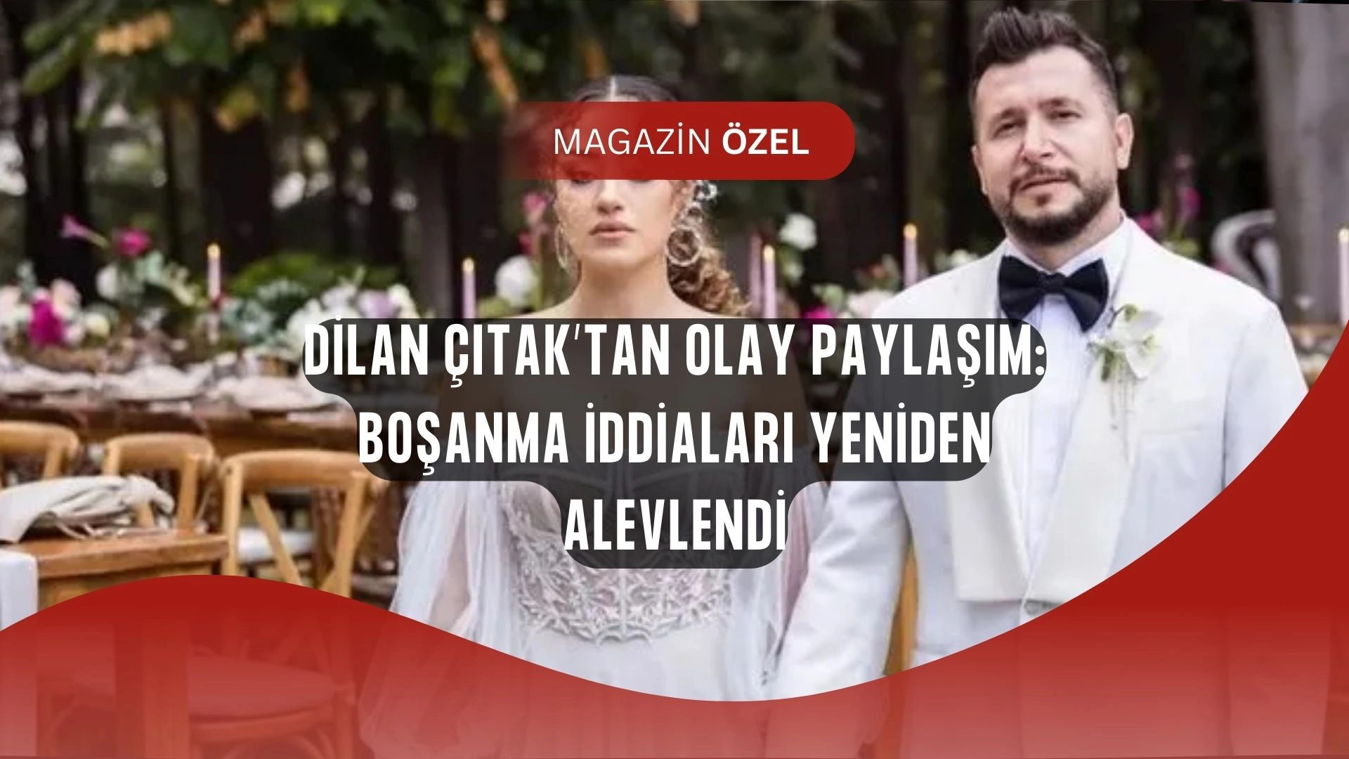 Dilan Çıtak’ın Olay Yaratan Paylaşımı! Boşanma İddiaları Yeniden Gündemde