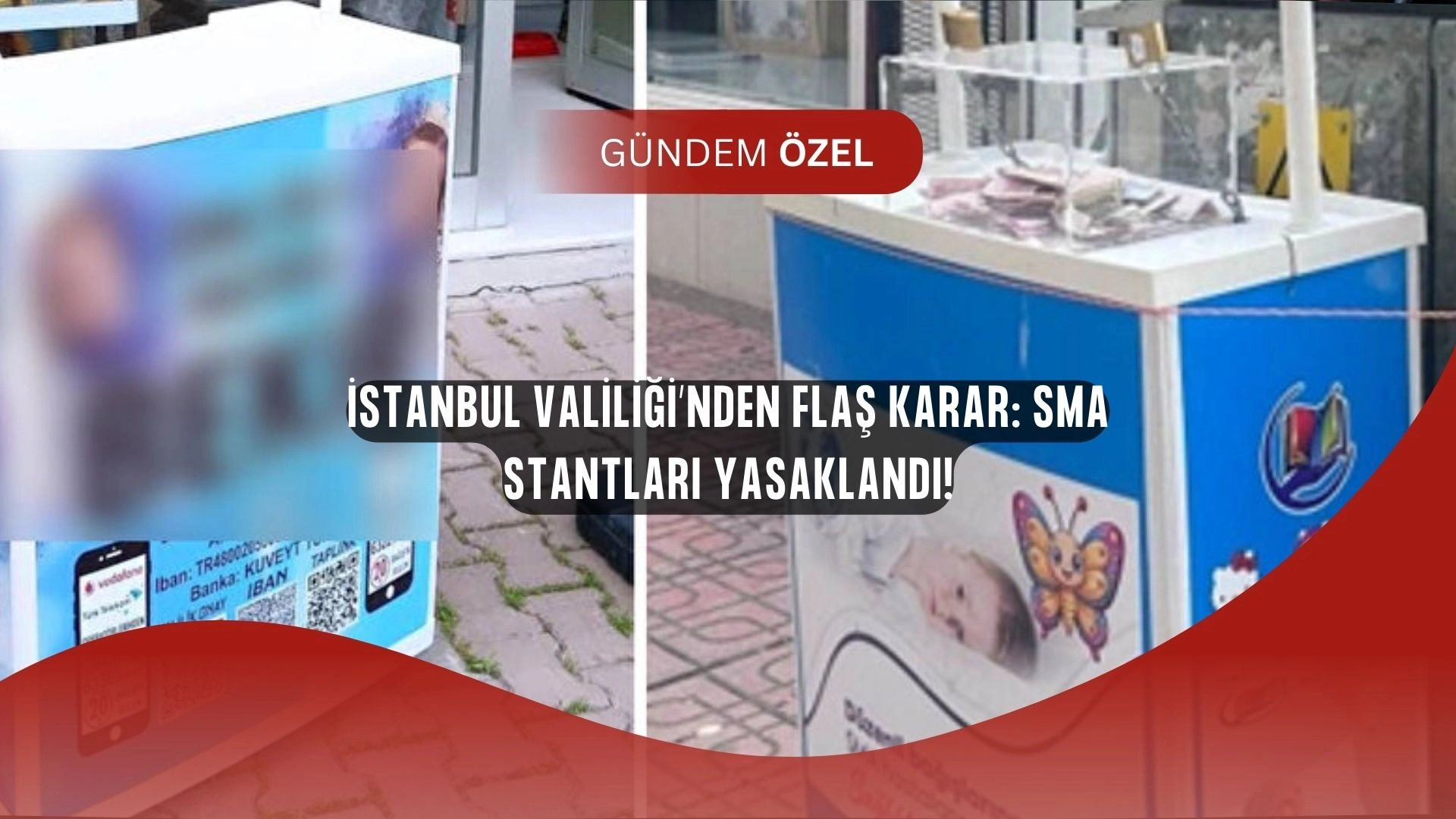 İstanbul’da Büyük Yasak! SMA Yardım Stantlarına Son Dakika Kararı