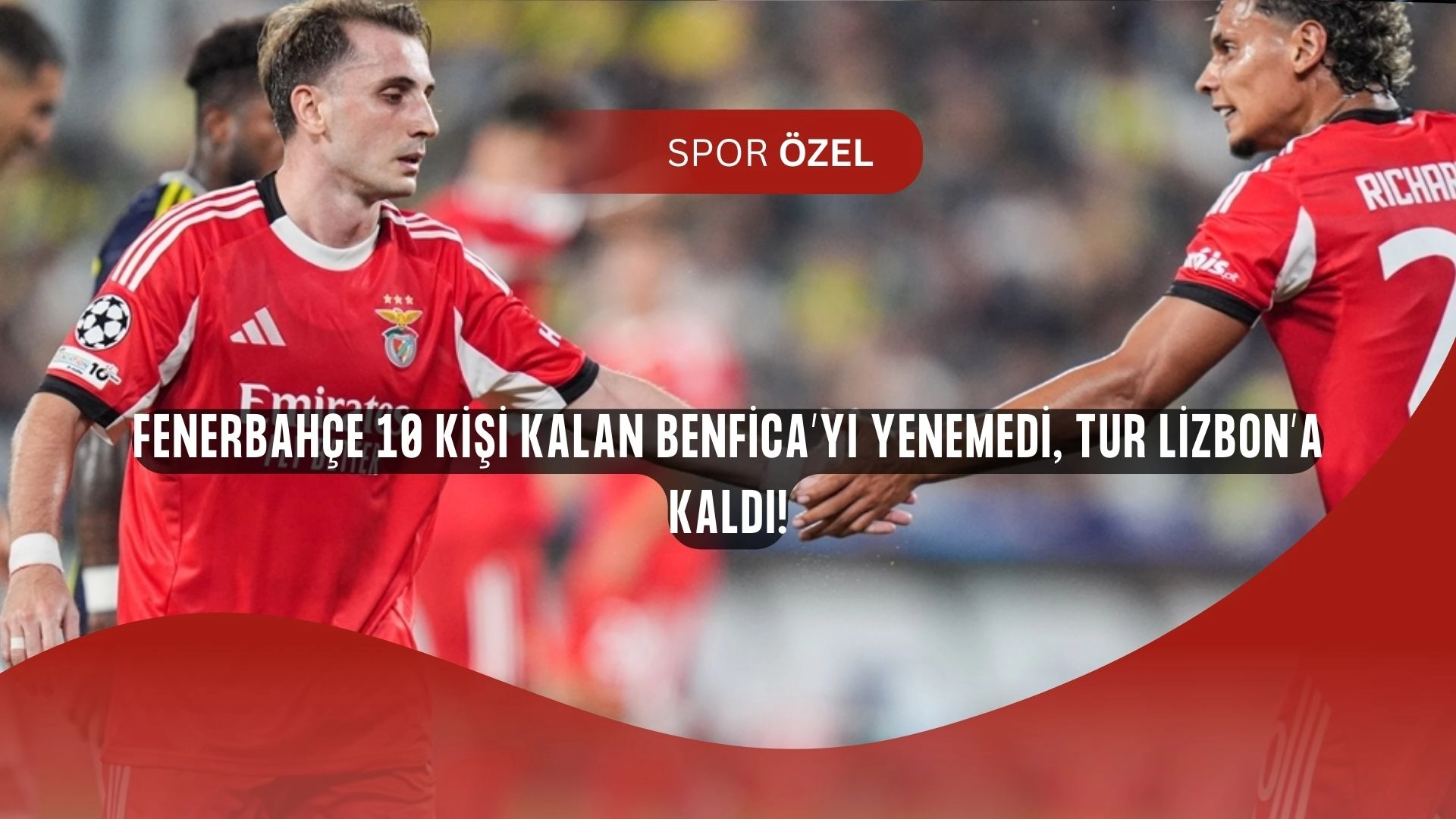 Fenerbahçe Benfica’yı Elinden Kaçırdı! Rövanş Öncesi Büyük Heyecan