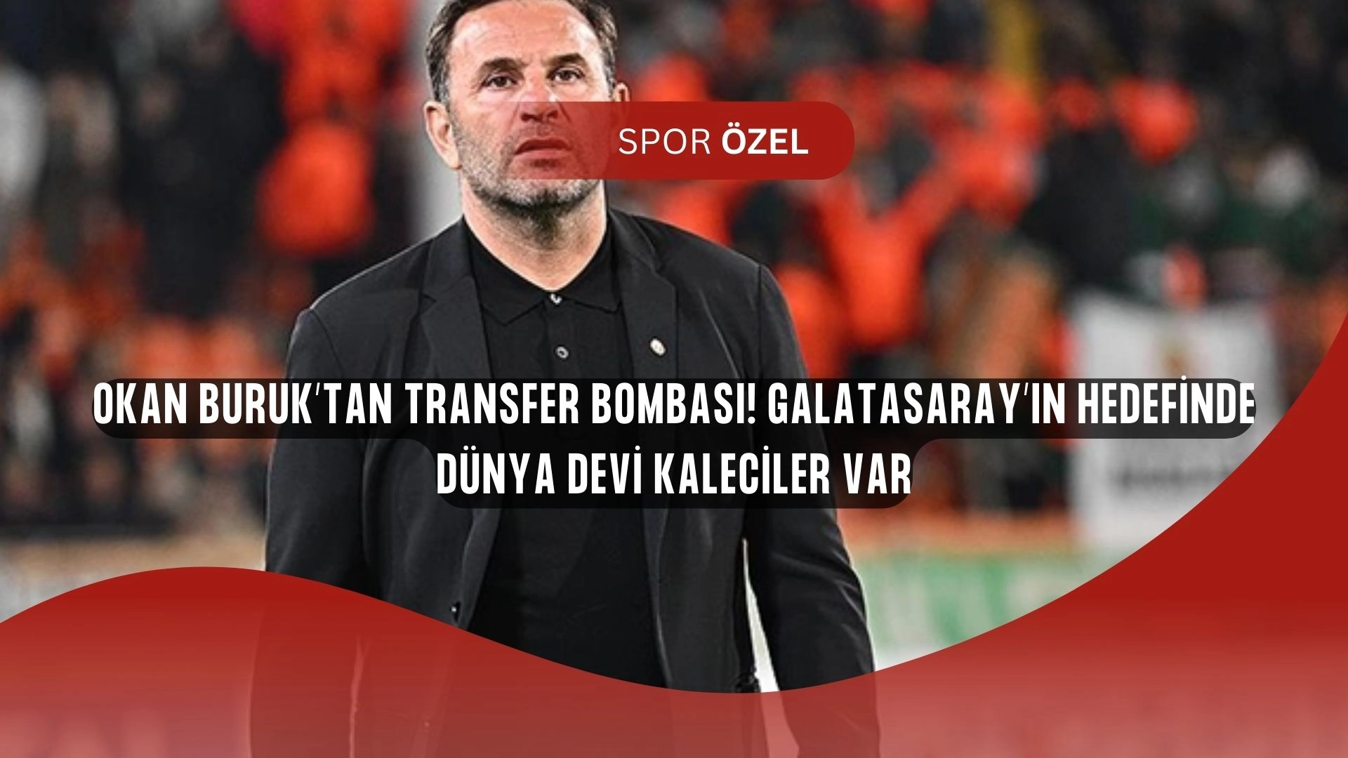 Okan Buruk Bomba İsimleri Açıkladı! Galatasaray’ın Yeni Kalecisi Kim Olacak?