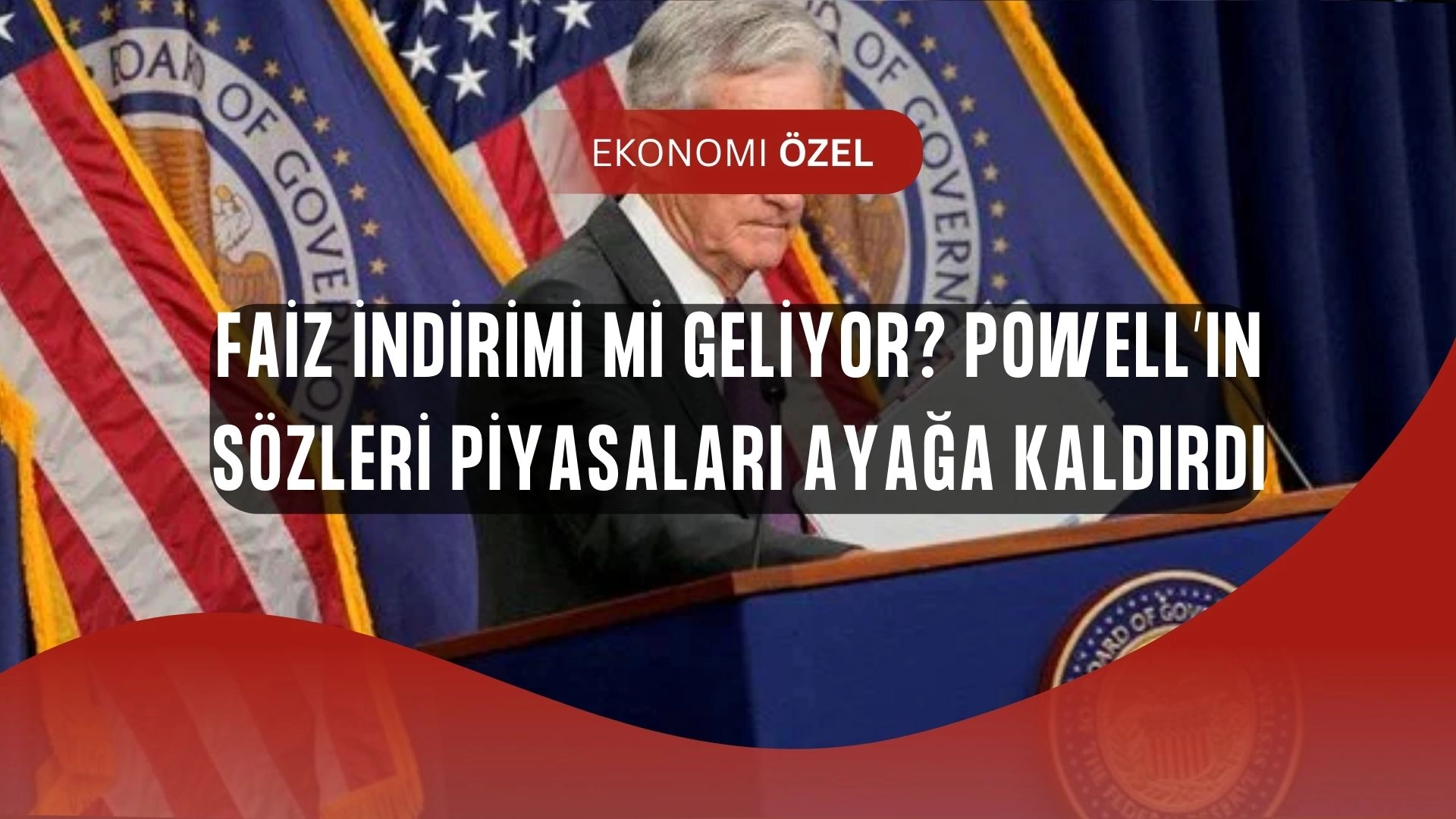 Powell’dan Tarihi Açıklama: Faiz İndirimi Geliyor Mu?